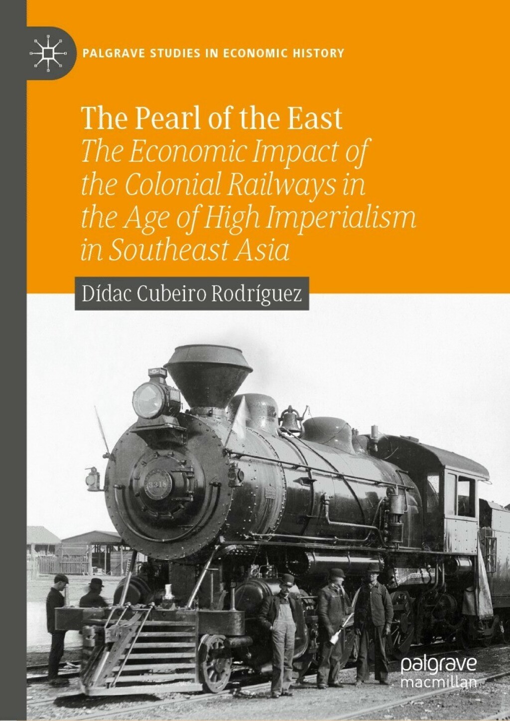 The Pearl of the East The Economic Impact of the Colonial Railways in the Age of High Imperialism in Southeast Asia