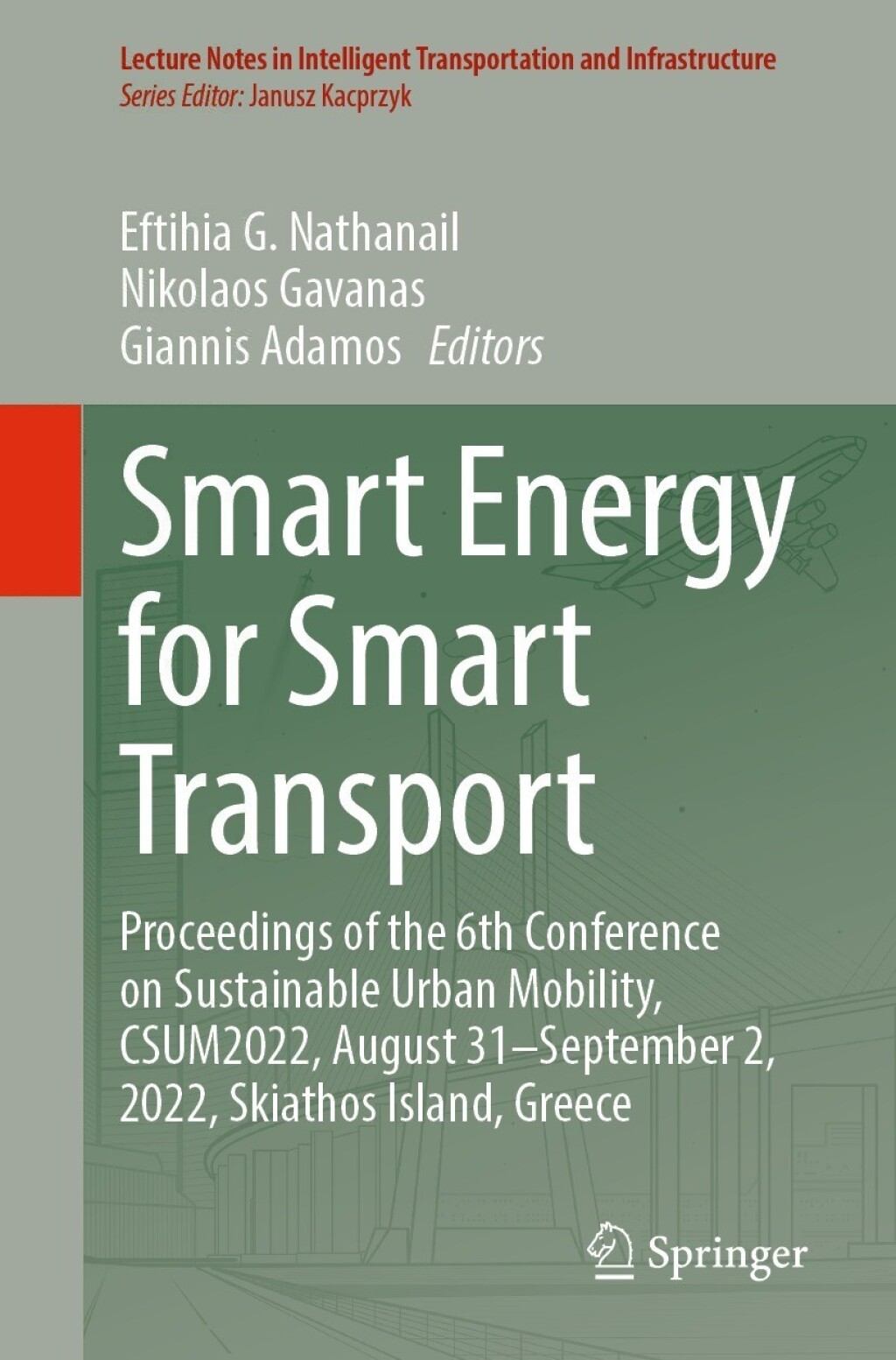 Smart Energy for Smart Transport Proceedings of the 6th Conference on Sustainable Urban Mobility, CSUM2022, August 31-September 2, 2022, Skiathos Island, Greece