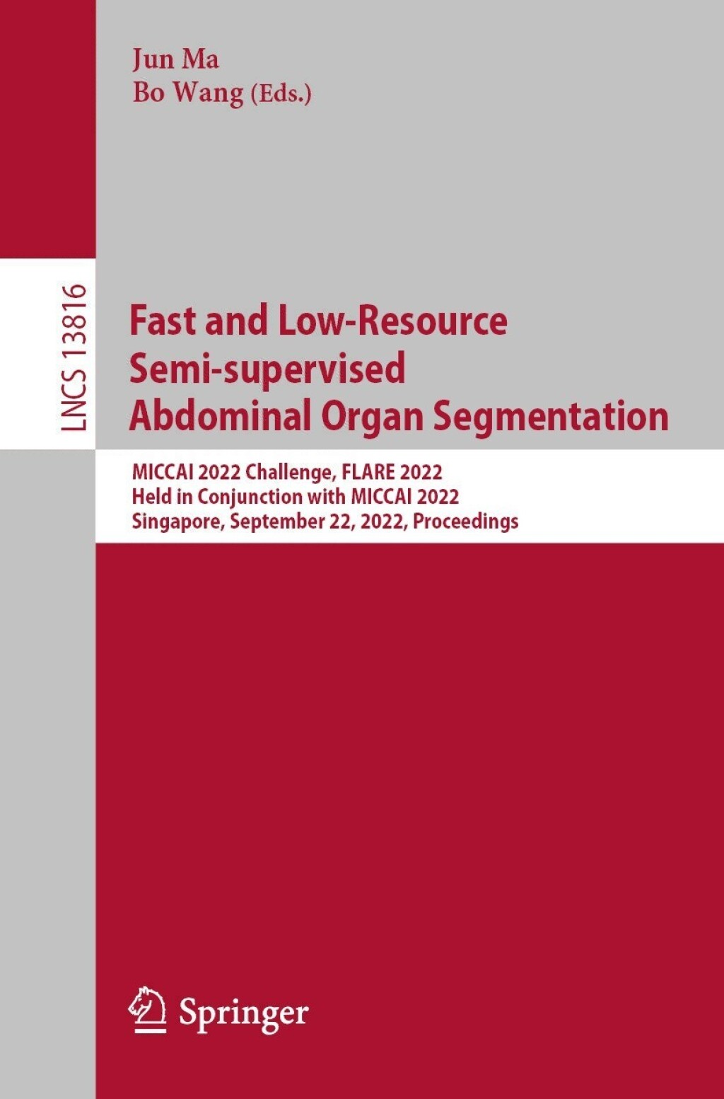 Fast and Low-Resource Semi-supervised Abdominal Organ Segmentation MICCAI 2022 Challenge, FLARE 2022, Held in Conjunction with MICCAI 2022, Singapore, September 22, 2022, Proceedings