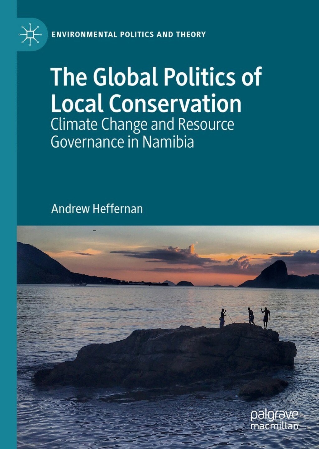 The Global Politics of Local Conservation Climate Change and Resource Governance in Namibia