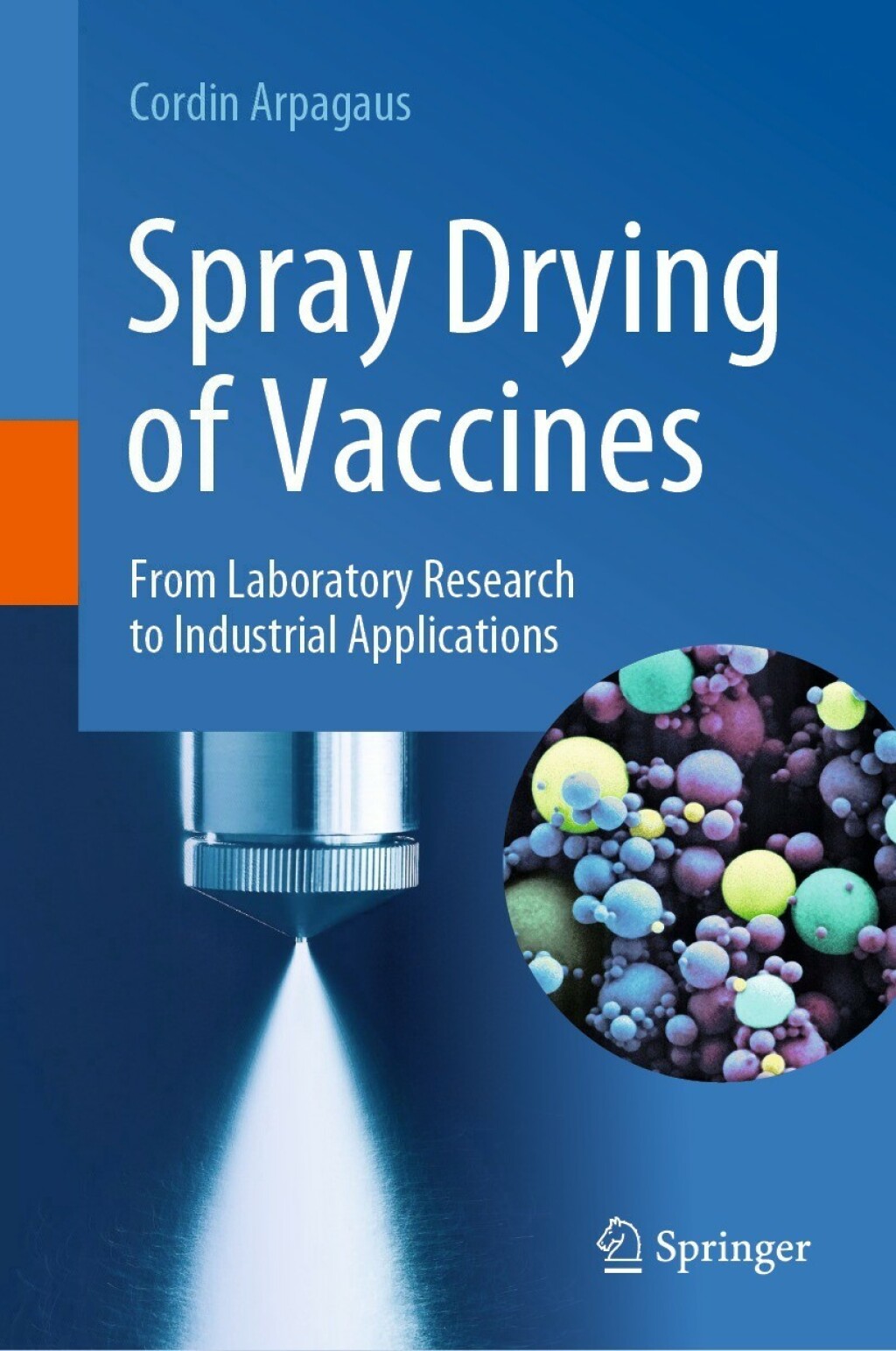 Spray Drying of Vaccines From Laboratory Research to Industrial Applications