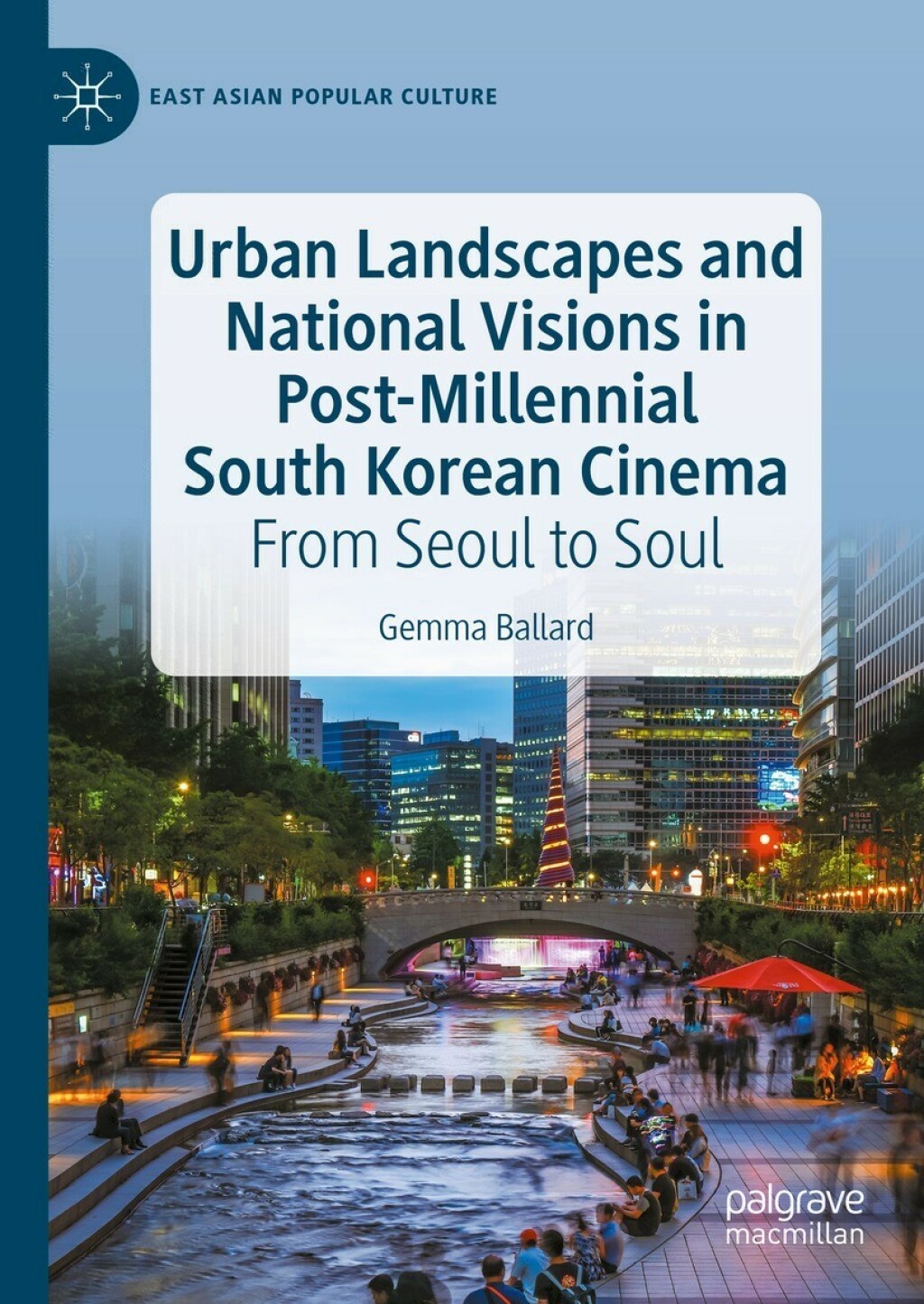 Urban Landscapes and National Visions in Post-Millennial South Korean Cinema From Seoul to Soul