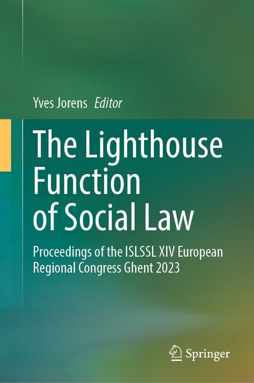 The Lighthouse Function of Social Law Proceedings of the ISLSSL XIV European Regional Congress Ghent 2023