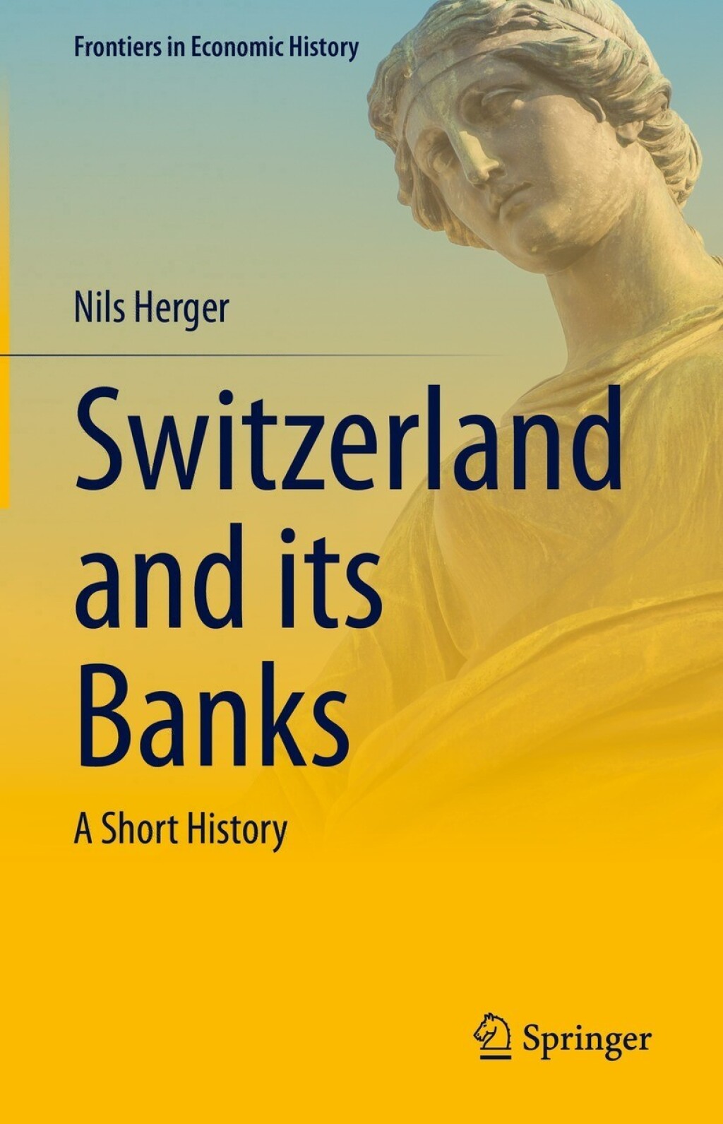 Switzerland and its Banks A Short History
