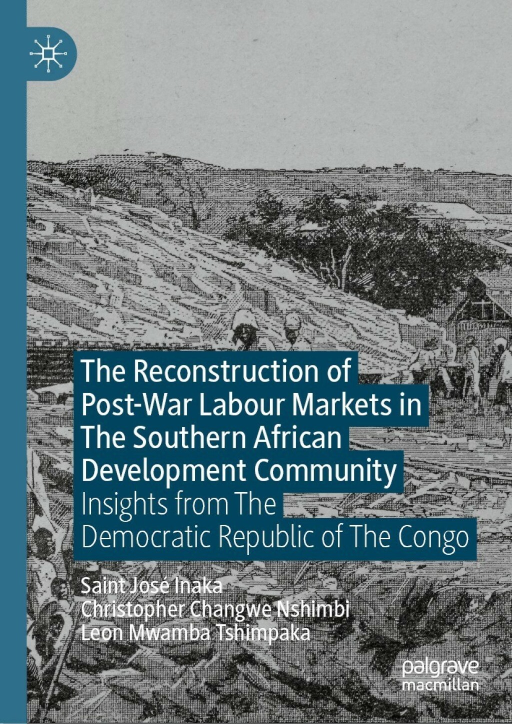 The Reconstruction of Post-War Labour Markets in The Southern African Development Community Insights from The Democratic Republic of The Congo