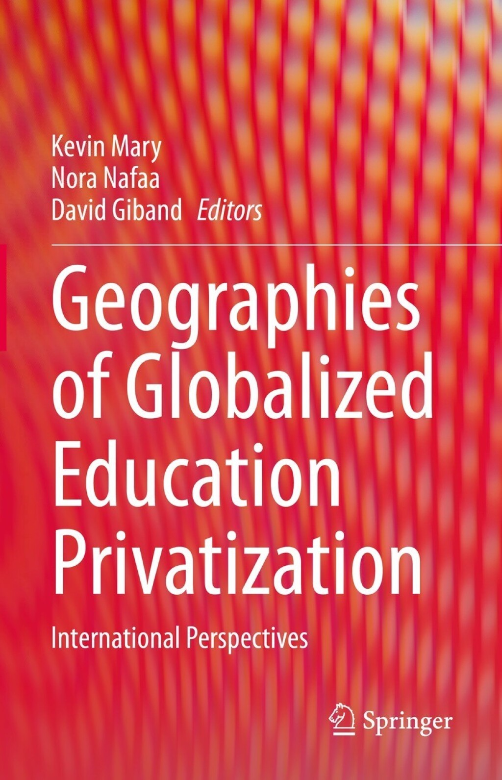 Geographies of Globalized Education Privatization International Perspectives