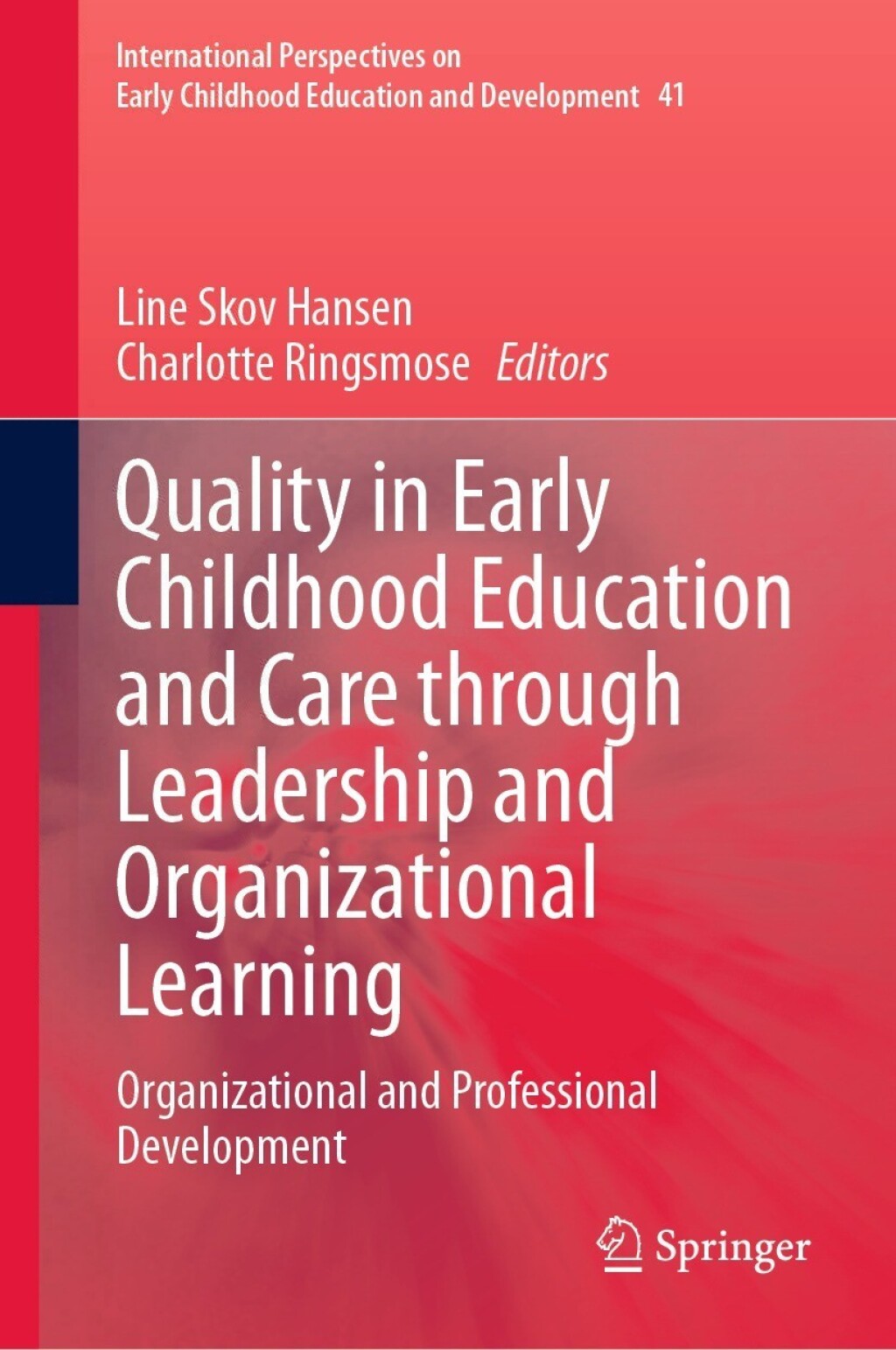 Quality in Early Childhood Education and Care through Leadership and Organizational Learning Organizational and Professional Development