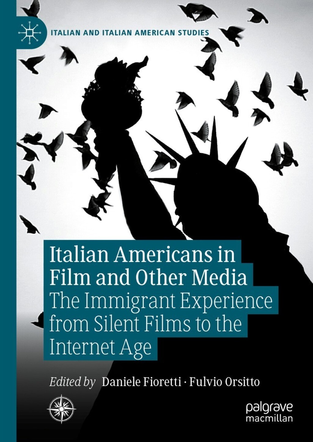 Italian Americans in Film and Other Media The Immigrant Experience from Silent Films to the Internet Age