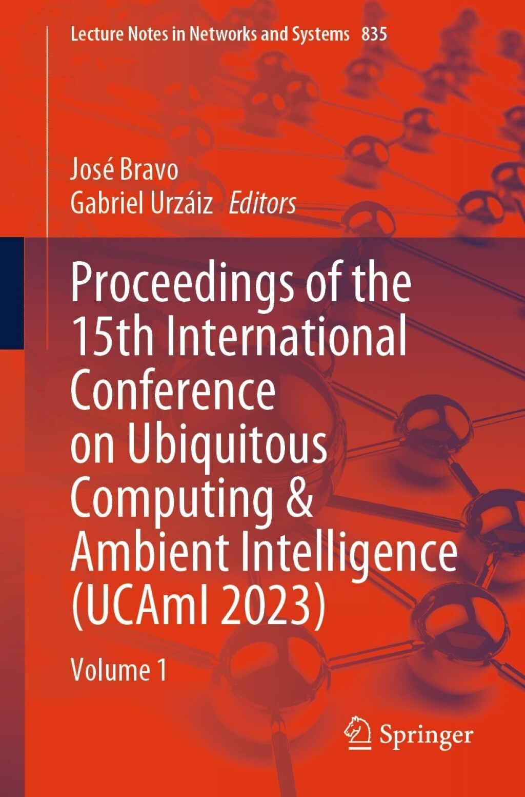 Proceedings of the 15th International Conference on Ubiquitous Computing & Ambient Intelligence (UCAmI 2023) Volume 1