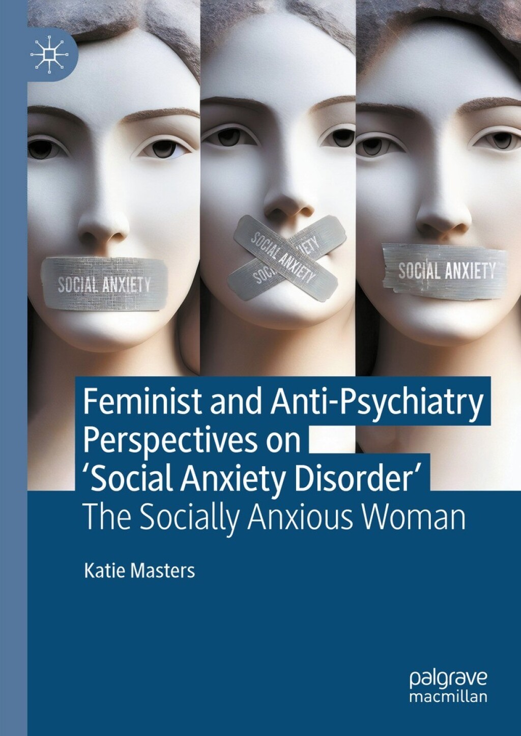 Feminist and Anti-Psychiatry Perspectives on ‘Social Anxiety Disorder’ The Socially Anxious Woman