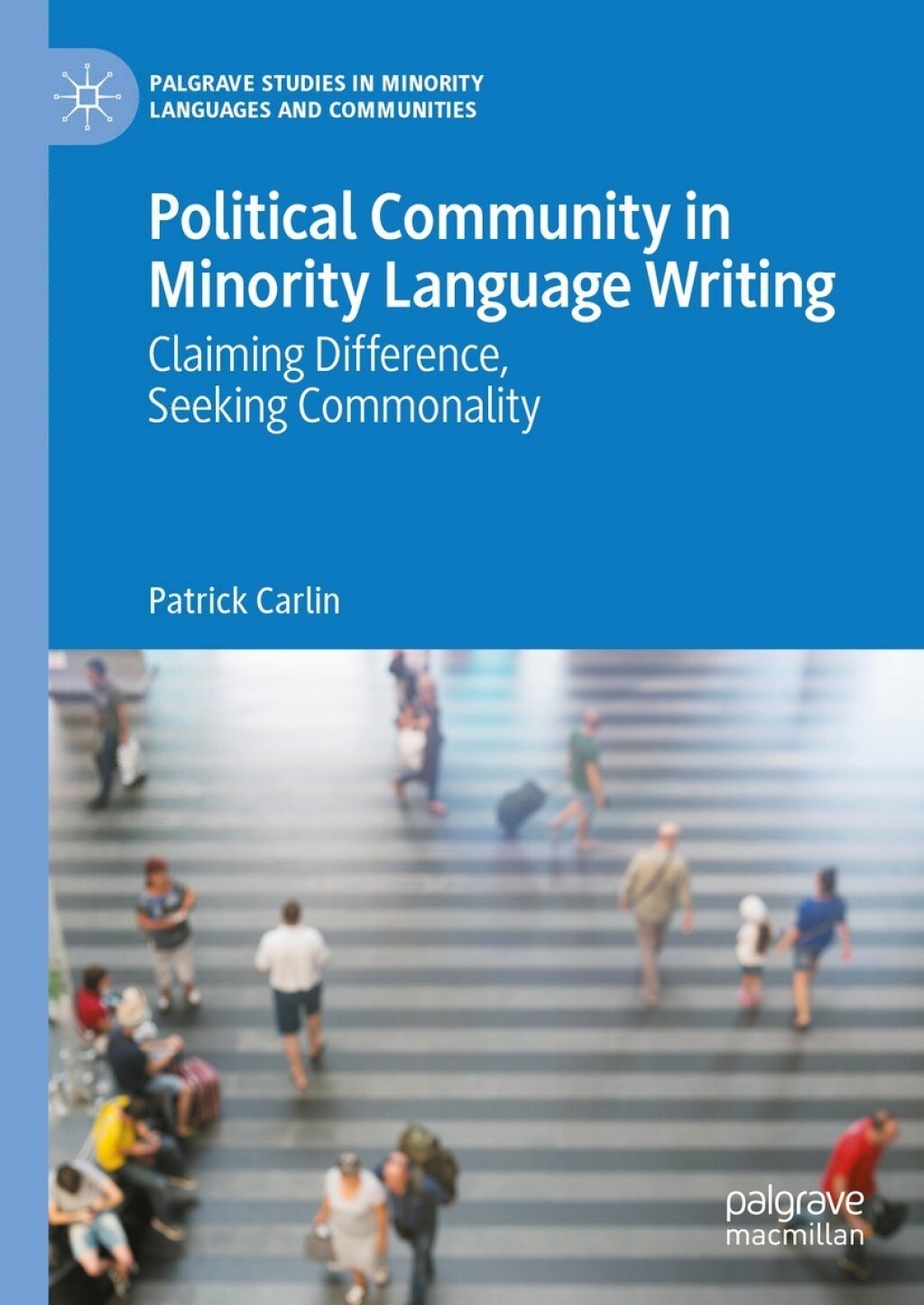 Political Community in Minority Language Writing Claiming Difference, Seeking Commonality