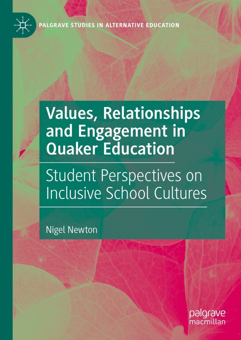 Values, Relationships and Engagement in Quaker Education Student Perspectives on Inclusive School Cultures