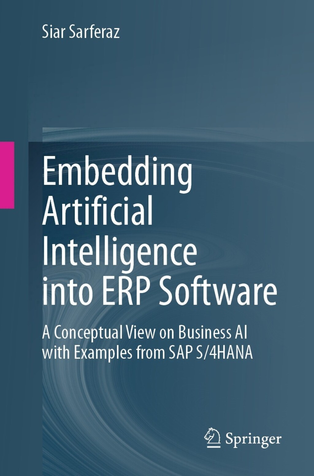 Embedding Artificial Intelligence into ERP Software A Conceptual View on Business AI with Examples from SAP S/4HANA
