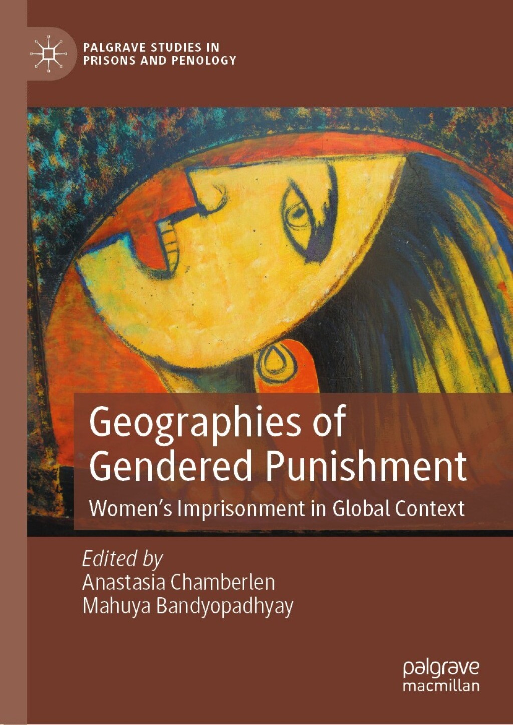 Geographies of Gendered Punishment Women’s Imprisonment in Global Context