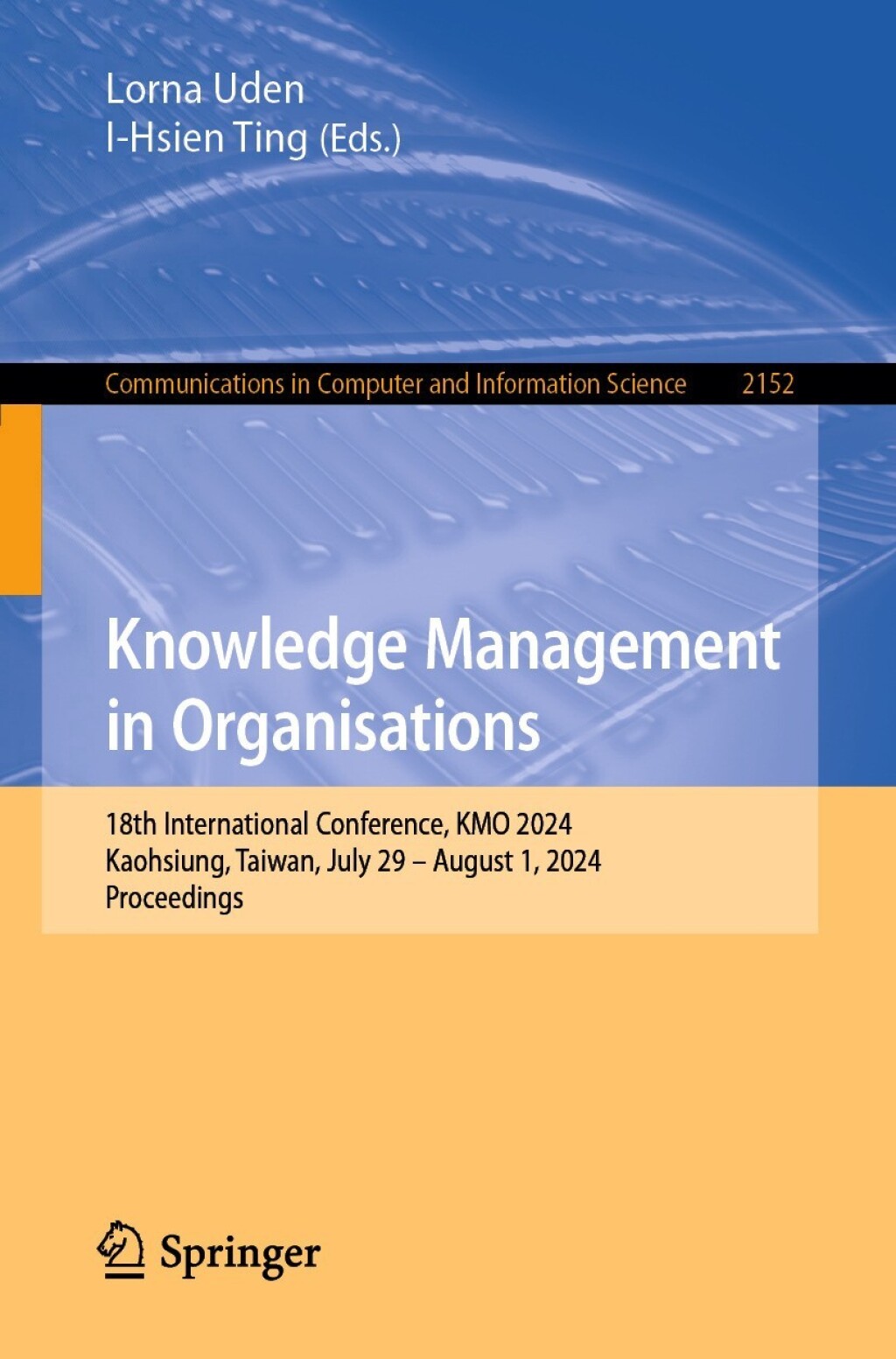 Knowledge Management in Organisations 18th International Conference, KMO 2024, Kaohsiung, Taiwan, July 29 – August 1, 2024, Proceedings