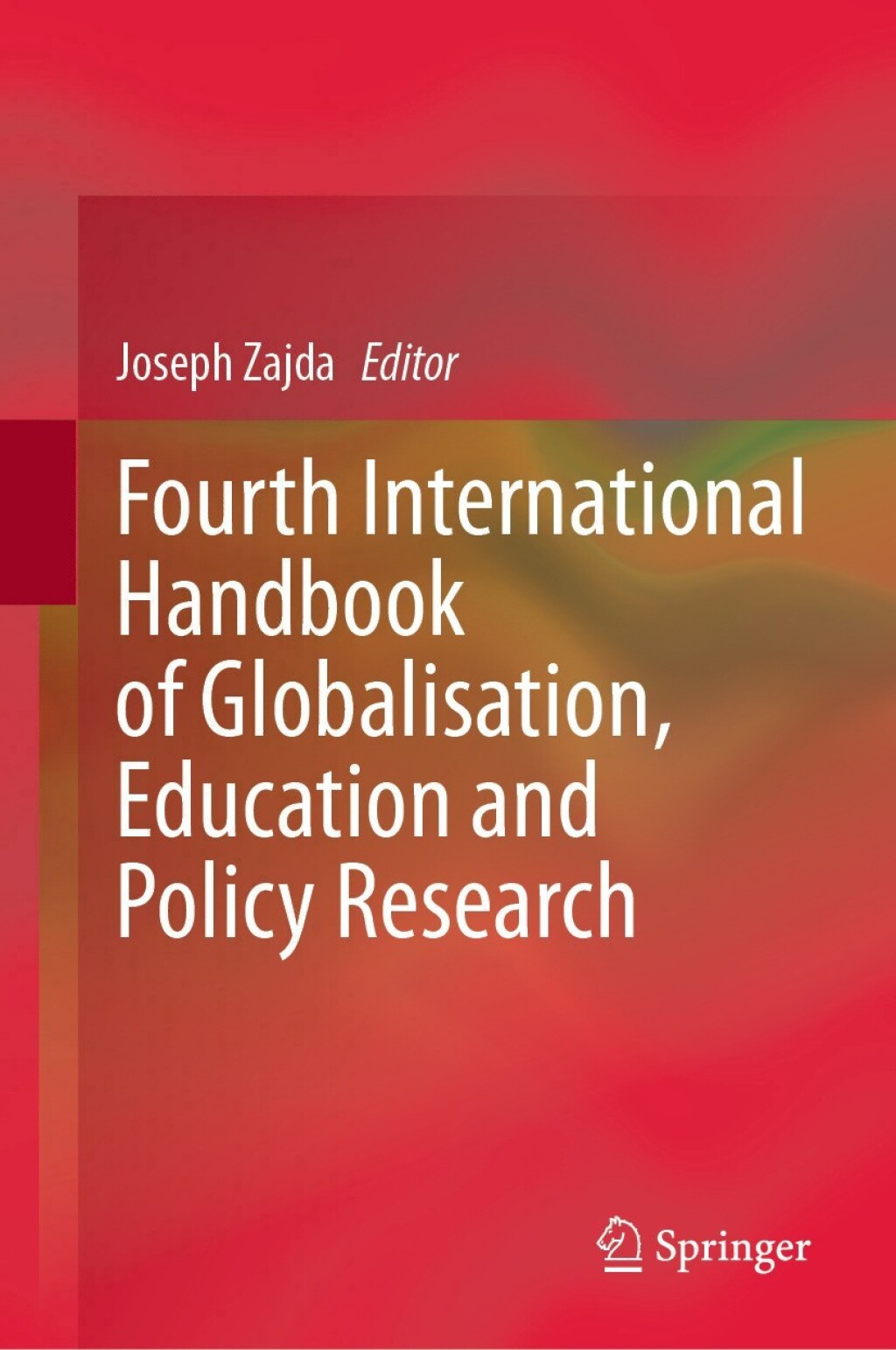 Fourth International Handbook of Globalisation, Education and Policy Research