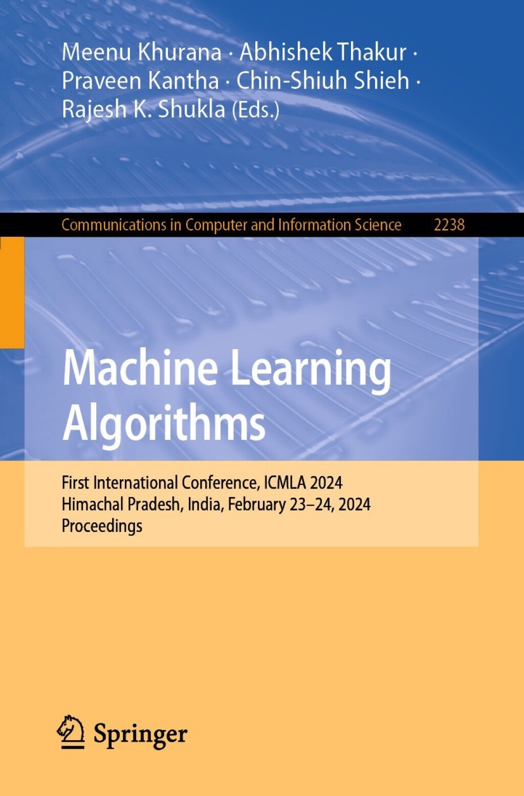 Machine Learning Algorithms First International Conference, ICMLA 2024, Himachal Pradesh, India, February 23–24, 2024, Proceedings