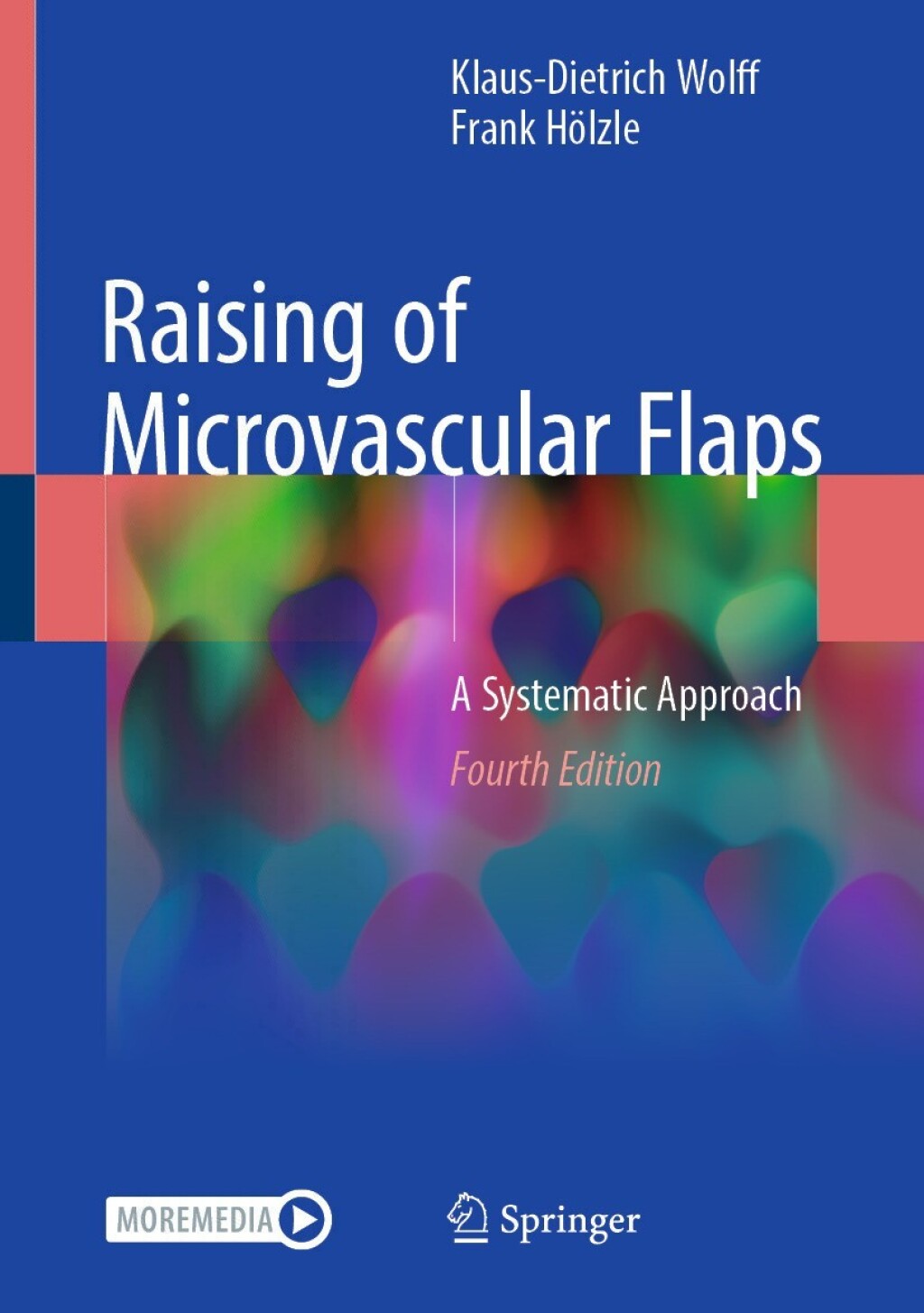 Raising of Microvascular Flaps A Systematic Approach 4th Edition