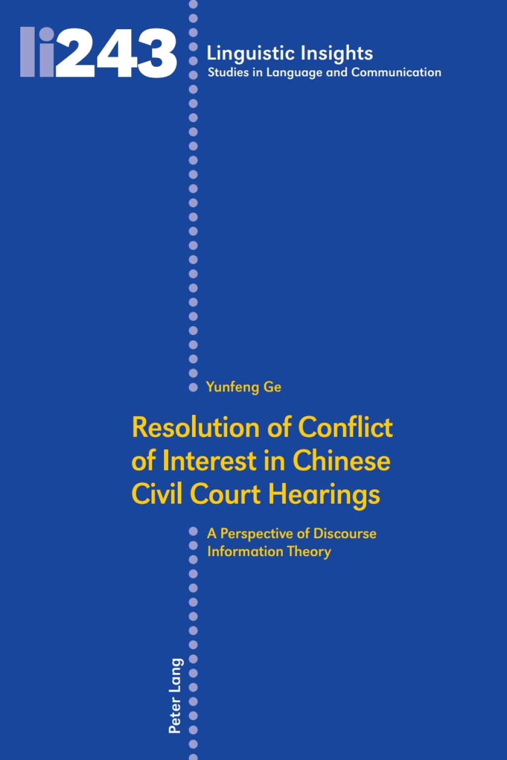 Resolution of Conflict of Interest in Chinese Civil Court Hearings A Perspective of Discourse Information Theory 1st Edition