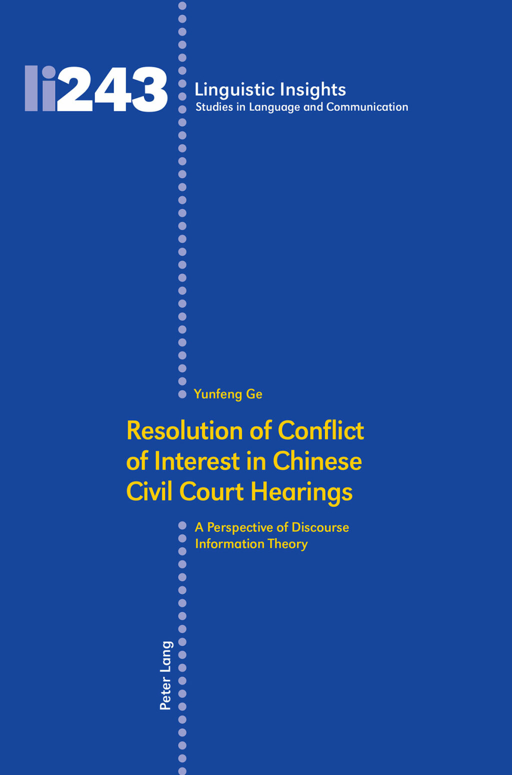 Resolution of Conflict of Interest in Chinese Civil Court Hearings A Perspective of Discourse Information Theory 1st Edition
