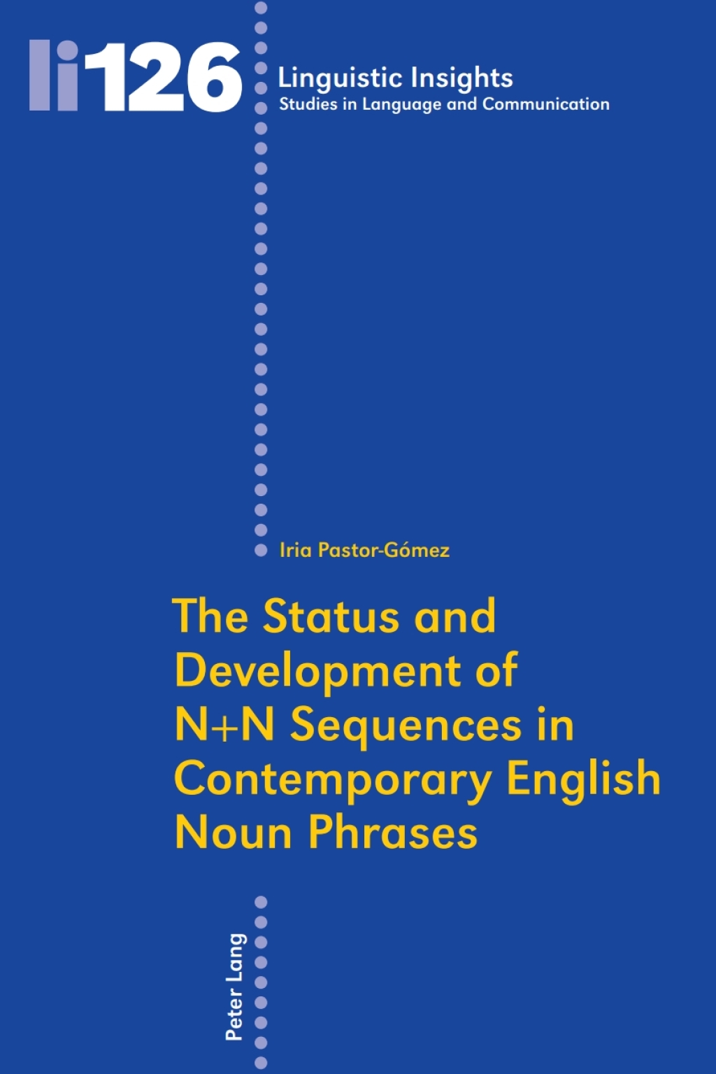 The Status and Development of N N Sequences in Contemporary English Noun Phrases 1st Edition
