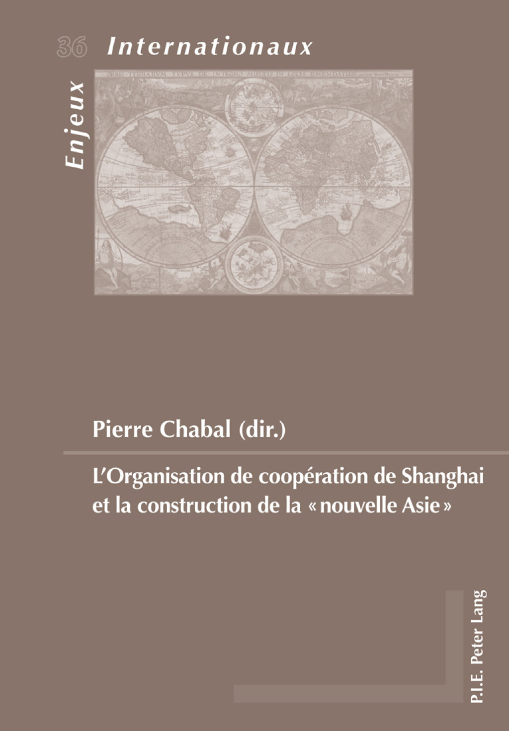 L’Organisation de coopération de Shanghai et la construction de la «nouvelle Asie» 1st Edition