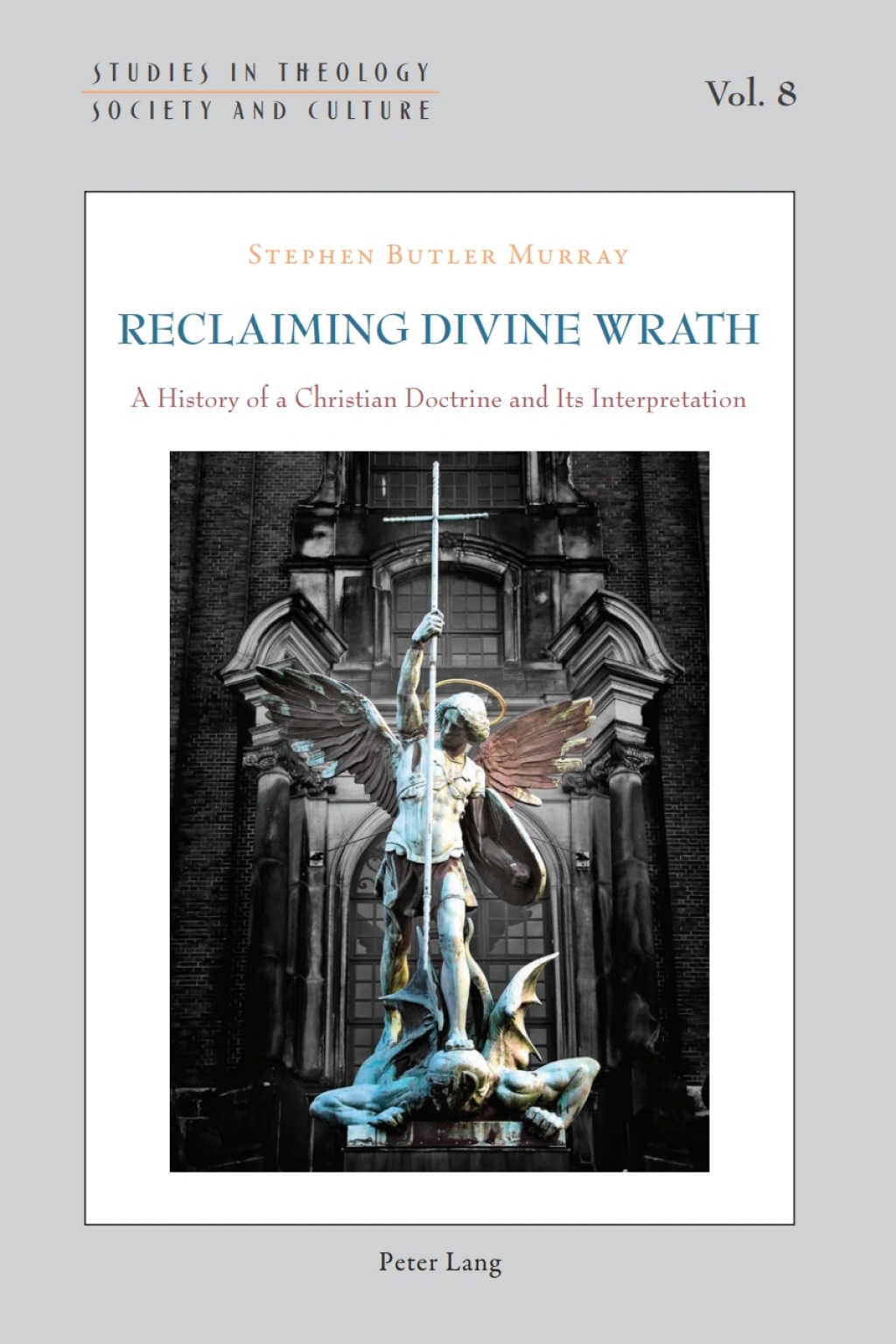 Reclaiming Divine Wrath A History of a Christian Doctrine and Its Interpretation 1st Edition