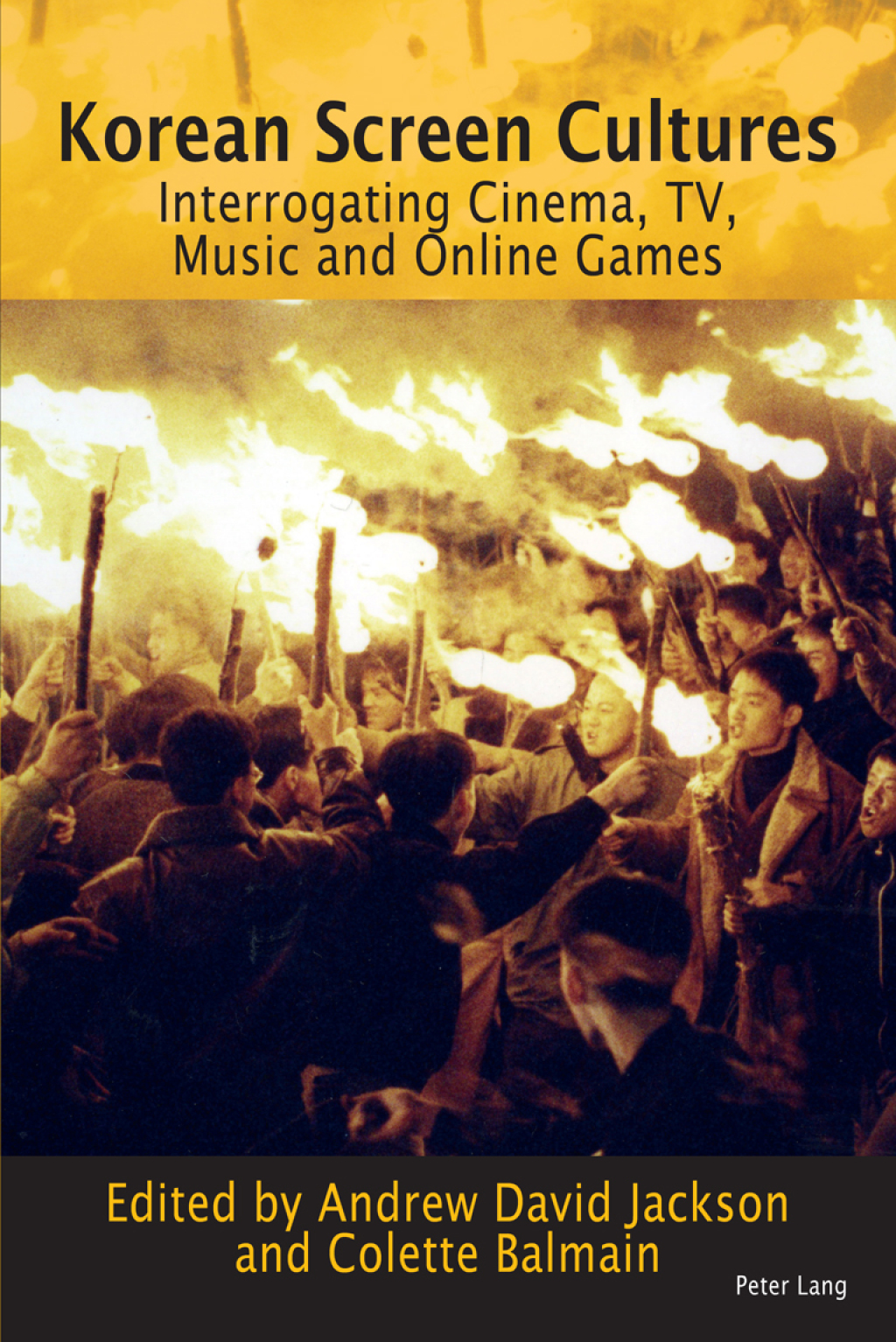 Korean Screen Cultures Interrogating Cinema, TV, Music and Online Games 1st Edition
