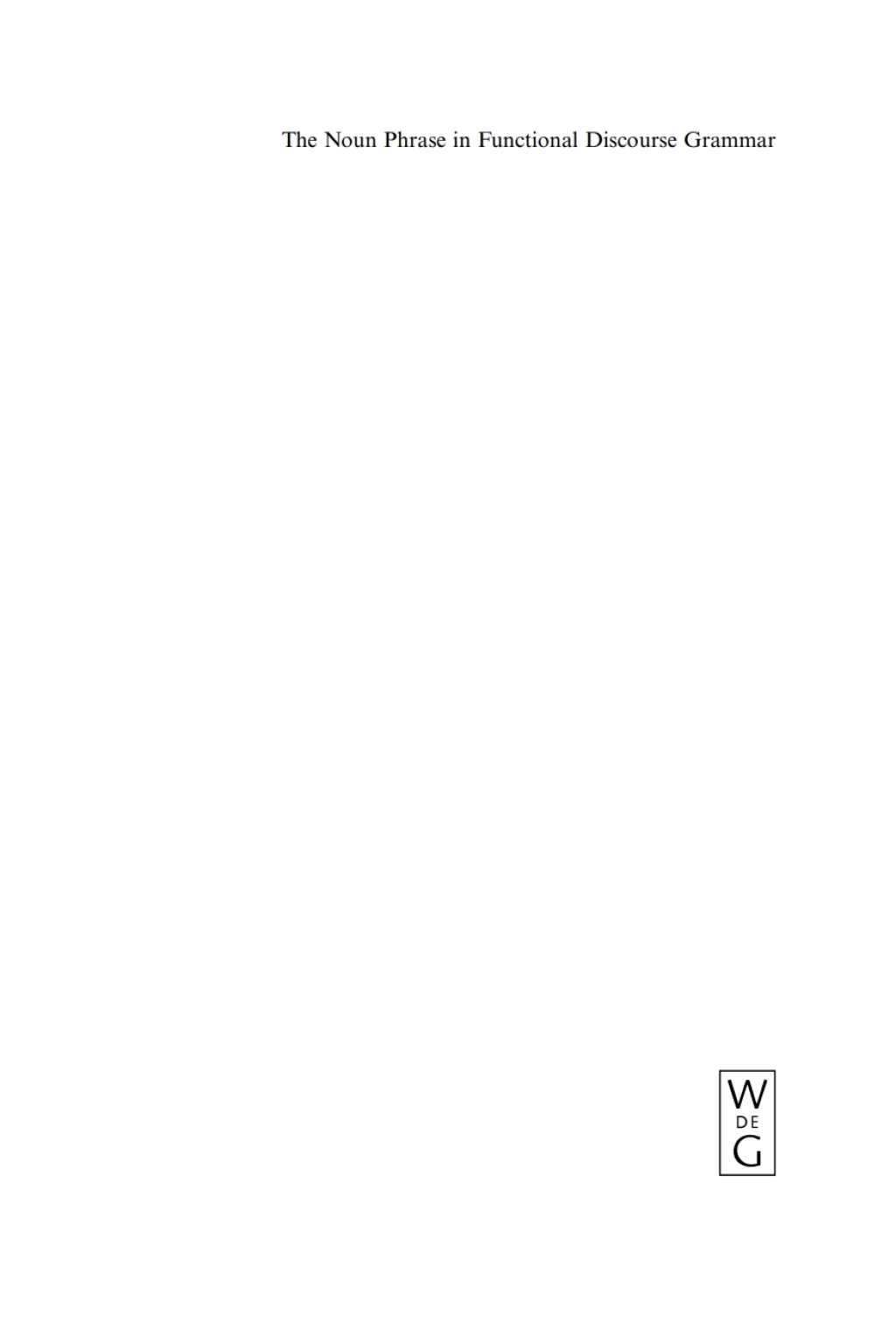 The Noun Phrase in Functional Discourse Grammar 1st Edition