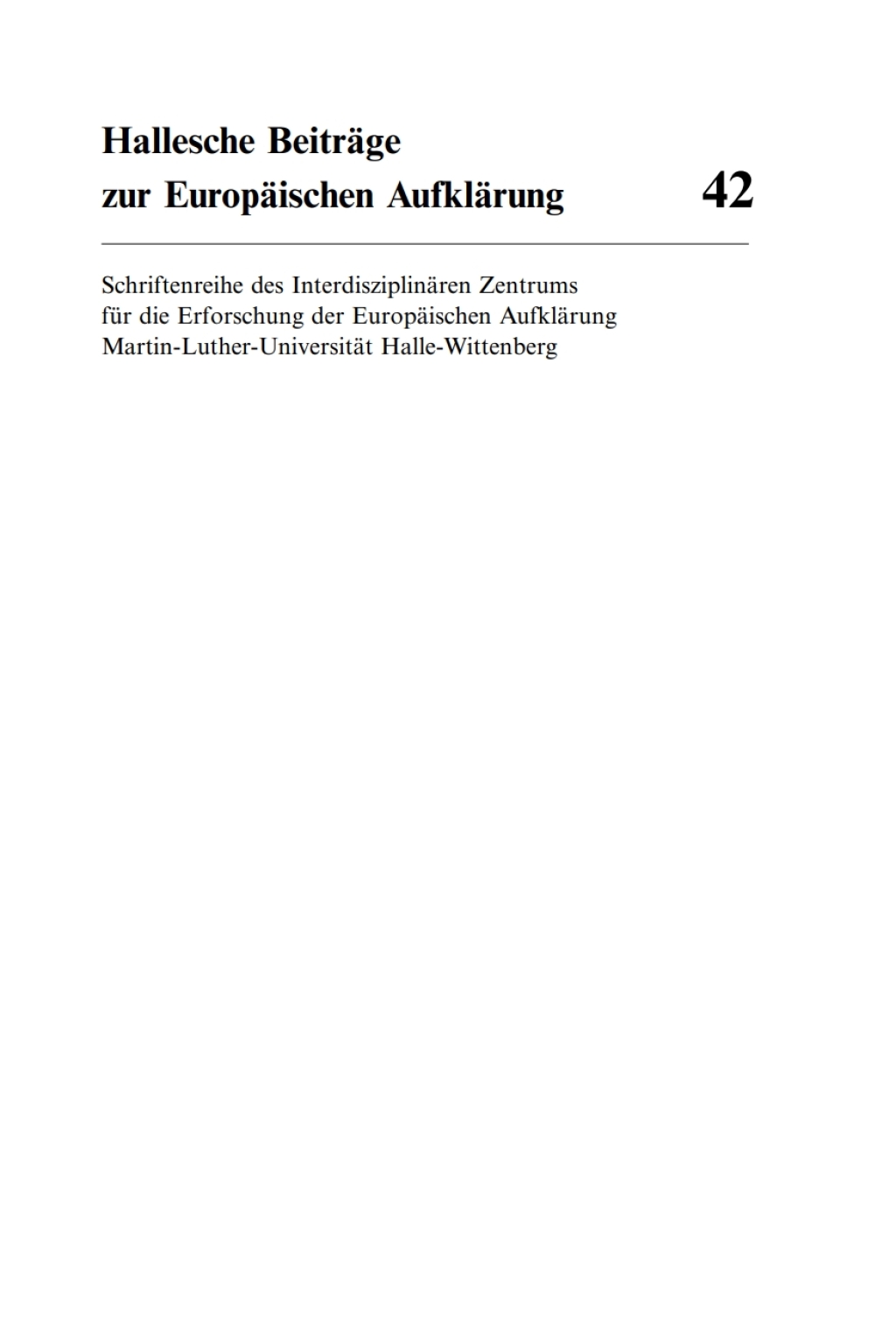Die Erzeugung des ‘ganzen Menschen’ Zur Entstehung von Anthropologie und Ästhetik an der Universität Halle im 18. Jahrhundert 1st Edition