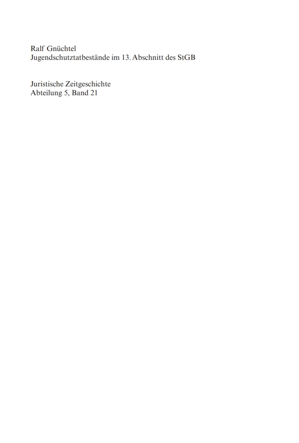 Jugendschutztatbestände im 13. Abschnitt des StGB Ihre Legitimation im Lichte eines zeitgemäßen Jugendschutzes 1st Edition