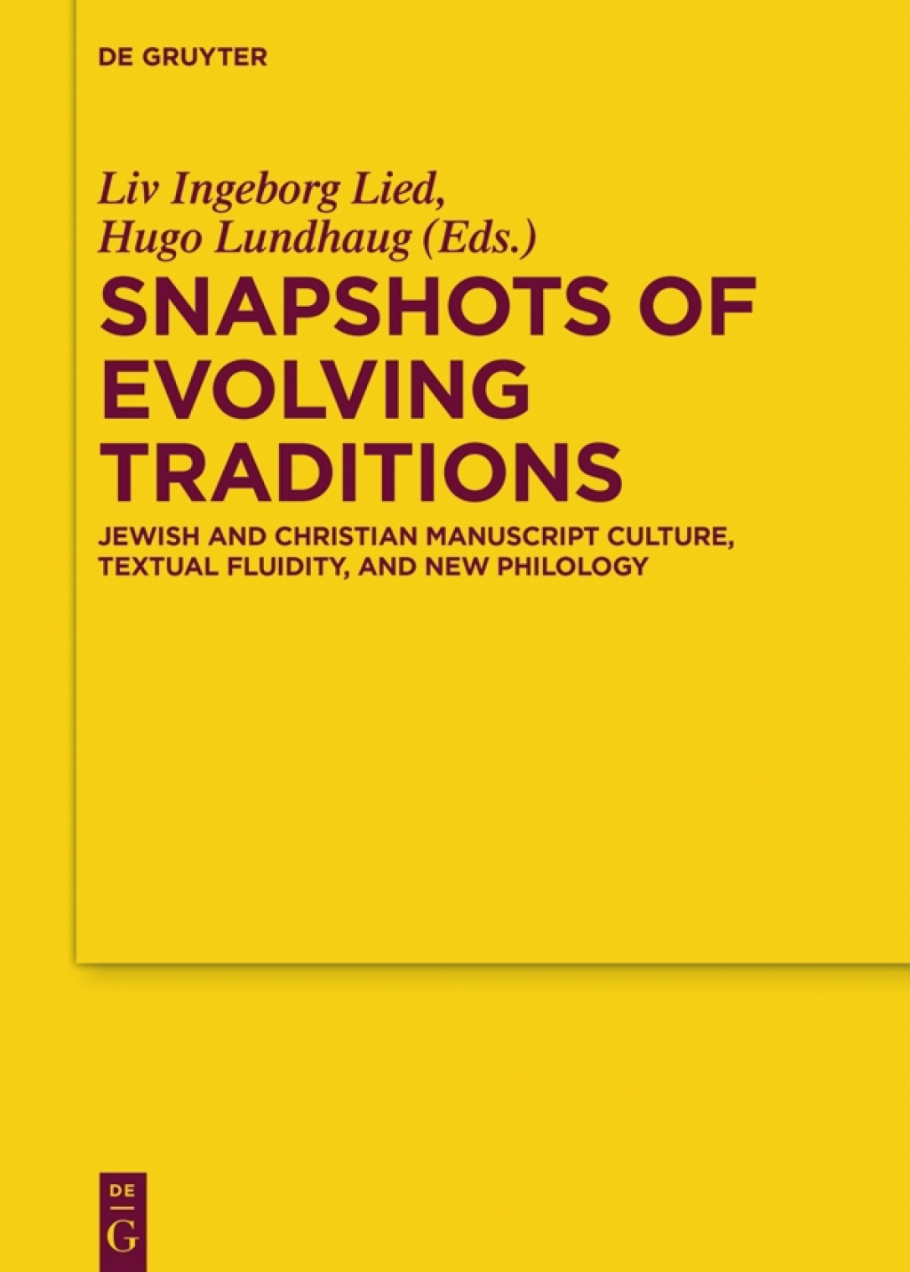 Snapshots of Evolving Traditions Jewish and Christian Manuscript Culture, Textual Fluidity, and New Philology 1st Edition