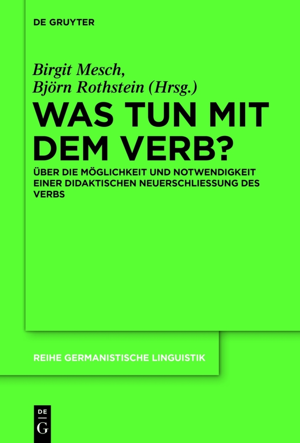 Was tun mit dem Verb? Über die Möglichkeit und Notwendigkeit einer didaktischen Neuerschließung des Verbs 1st Edition