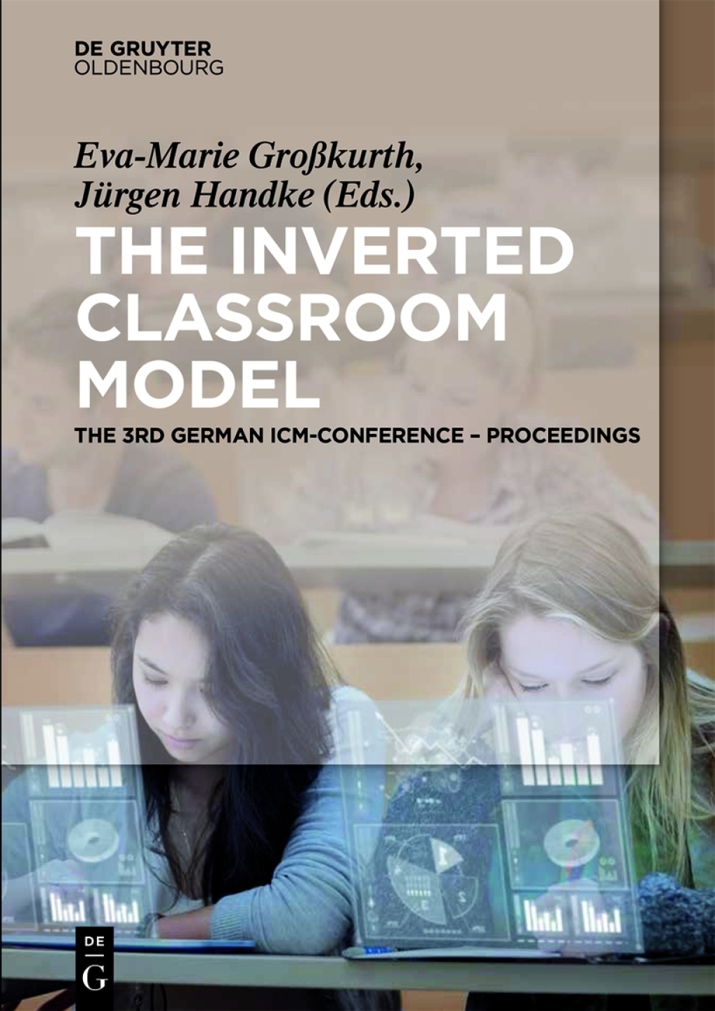 The Inverted Classroom Model The 3rd German ICM-Conference – Proceedings 1st Edition