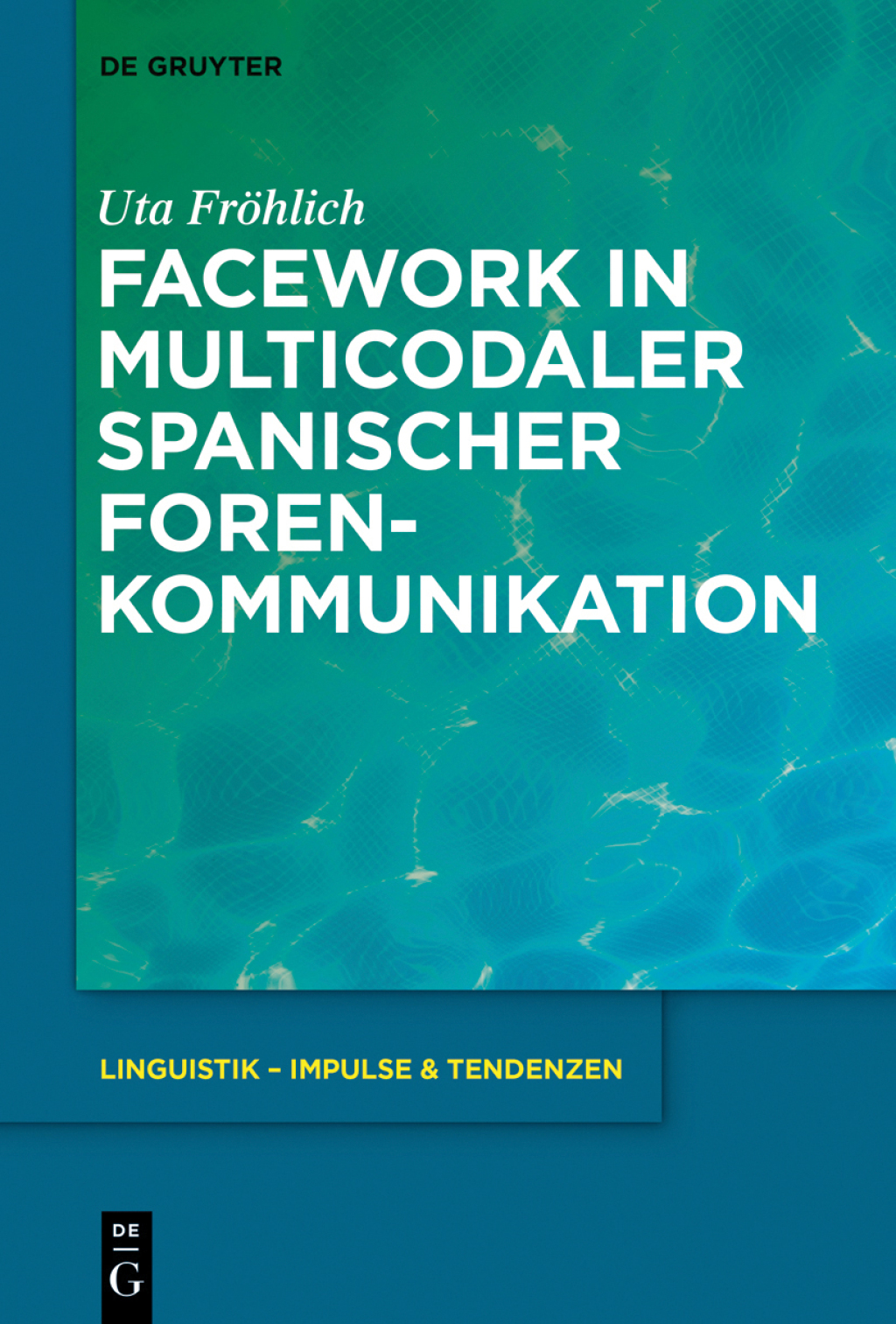 Facework in multicodaler spanischer Foren-Kommunikation 1st Edition