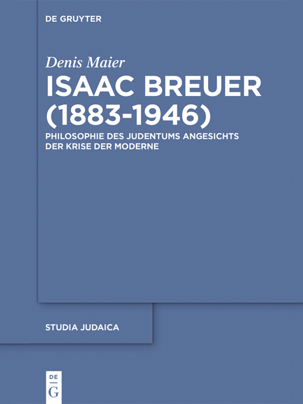 Isaac Breuer (1883-1946) Philosophie des Judentums angesichts der Krise der Moderne 1st Edition