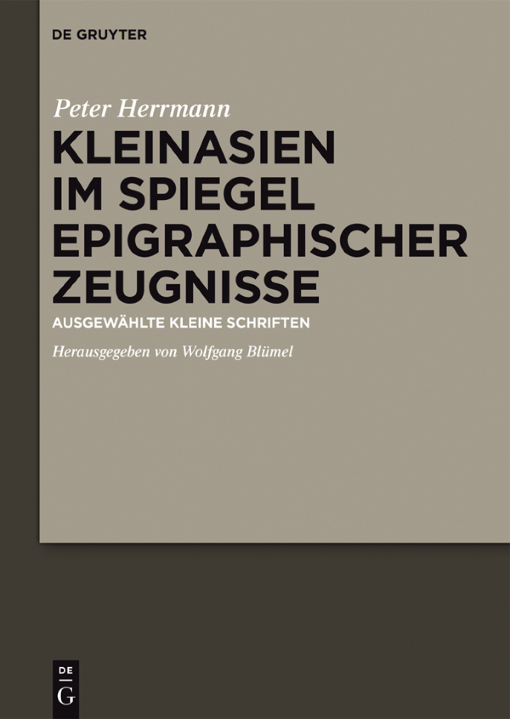 Kleinasien im Spiegel epigraphischer Zeugnisse Ausgewählte kleine Schriften 1st Edition