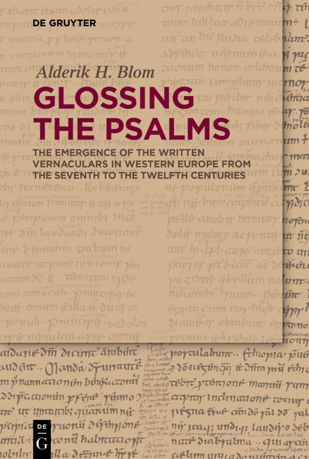 Glossing the Psalms The Emergence of the Written Vernaculars in Western Europe from the Seventh to the Twelfth Centuries 1st Edition