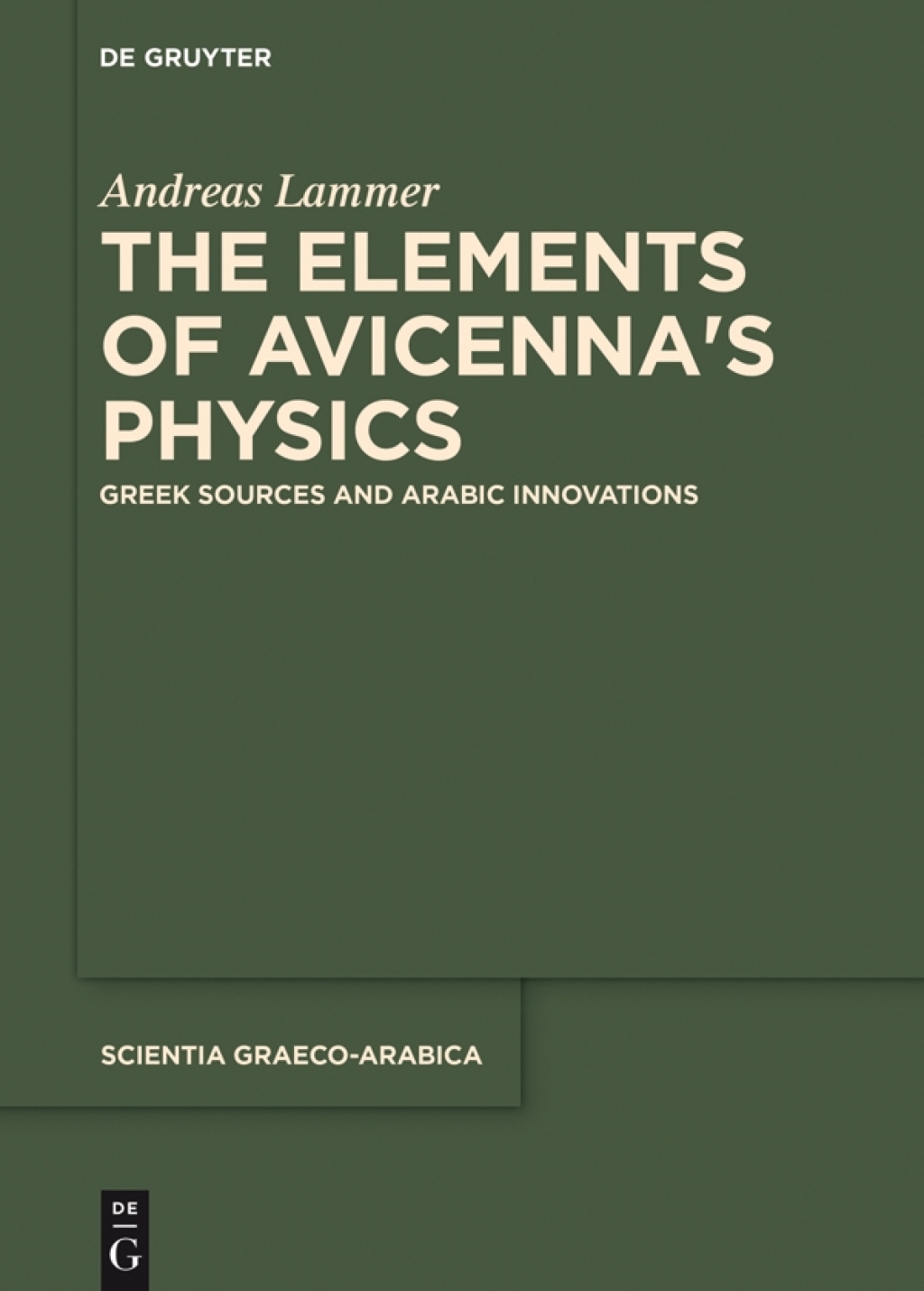 The Elements of Avicenna's Physics Greek Sources and Arabic Innovations 1st Edition