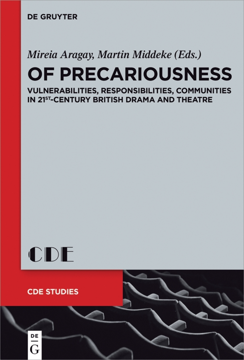 Of Precariousness Vulnerabilities, Responsibilities, Communities in 21st-Century British Drama and Theatre 1st Edition