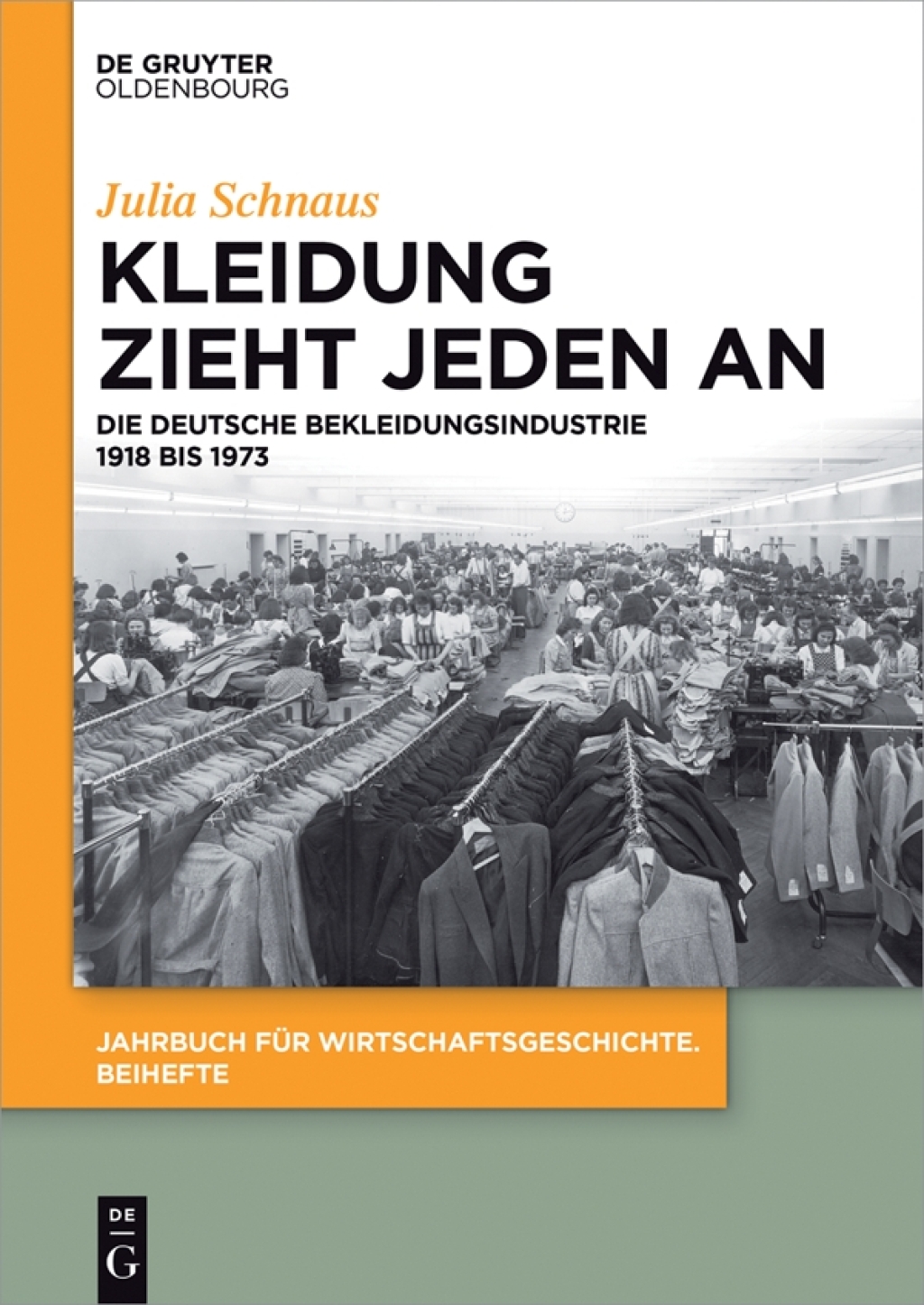 Kleidung zieht jeden an Die deutsche Bekleidungsindustrie 1918 bis 1973 1st Edition
