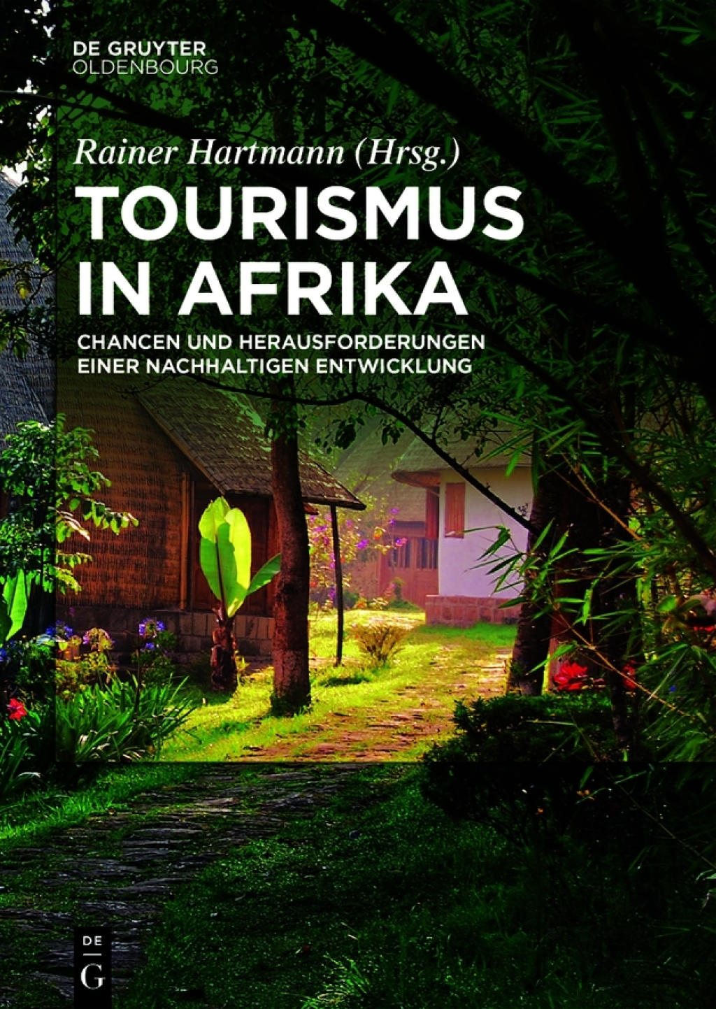 Tourismus in Afrika Chancen und Herausforderungen einer nachhaltigen Entwicklung 1st Edition