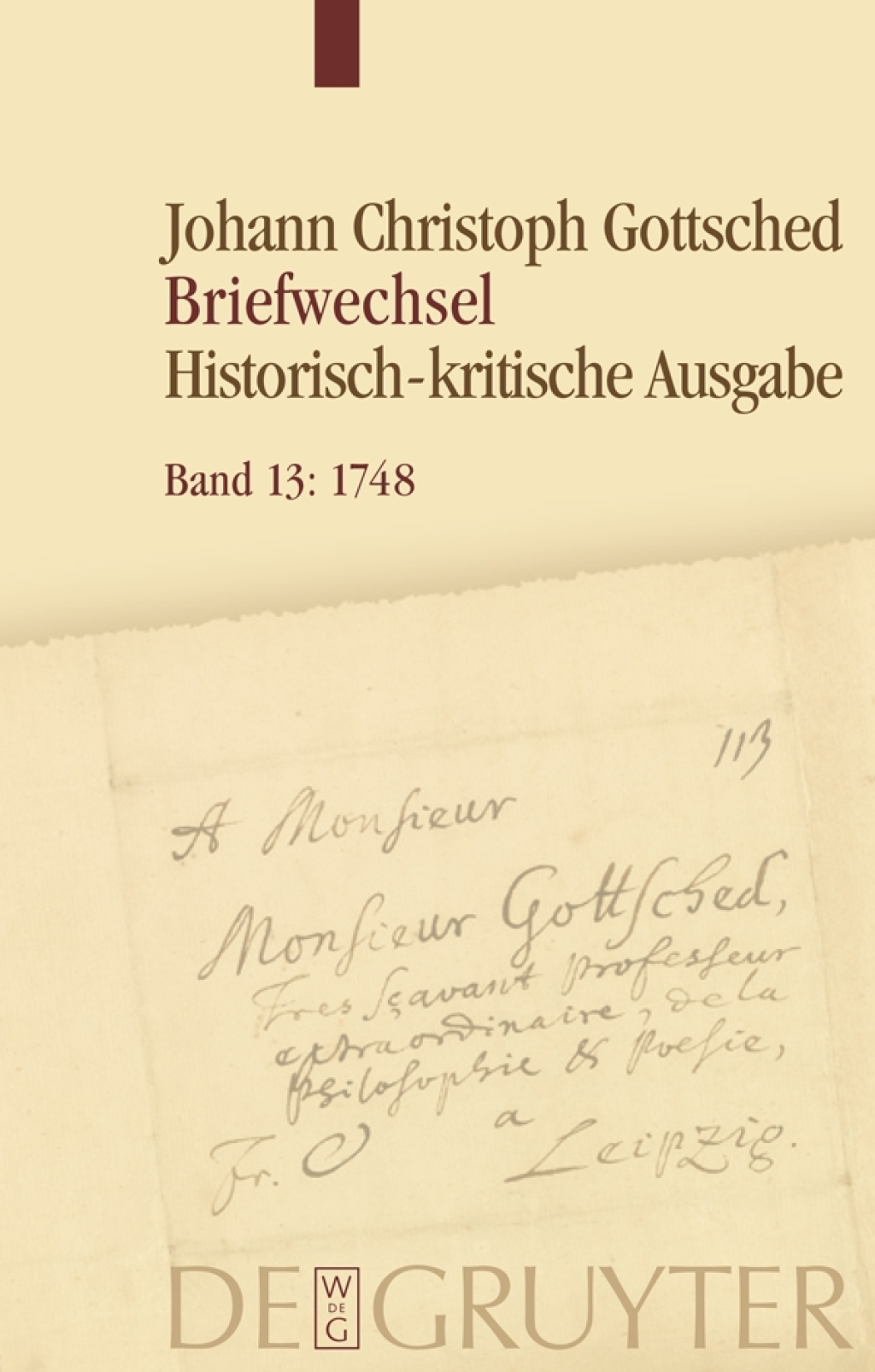Januar 1748 – Oktober 1748 Unter Einschluß des Briefwechsels von Luise Adelgunde Victorie Gottsched 1st Edition