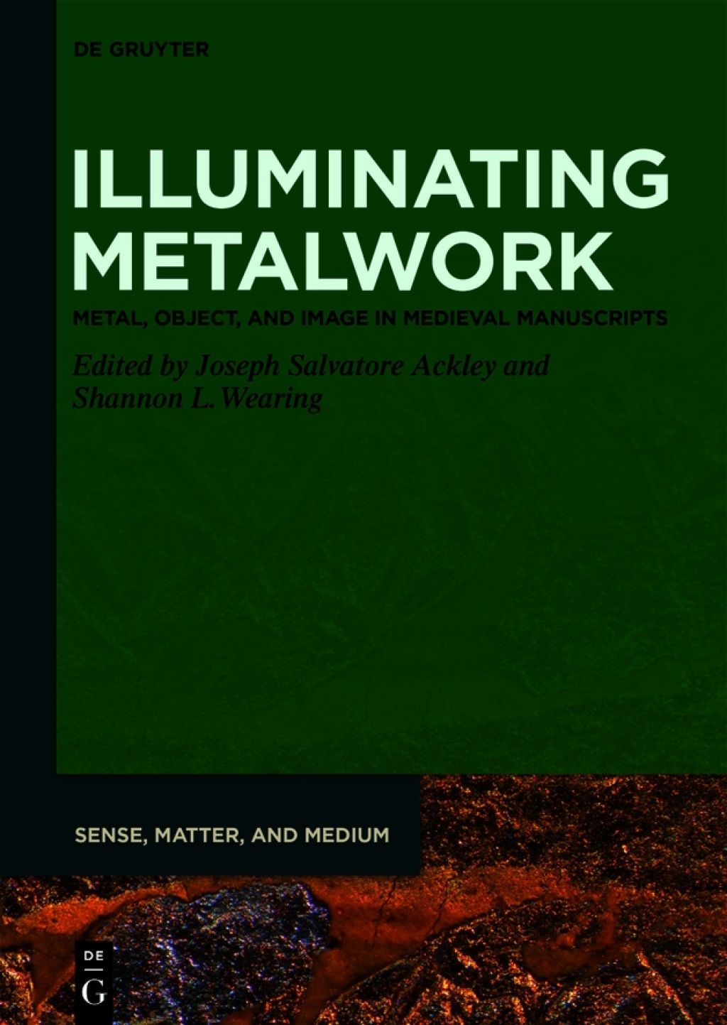 Illuminating Metalwork Metal, Object, and Image in Medieval Manuscripts 1st Edition