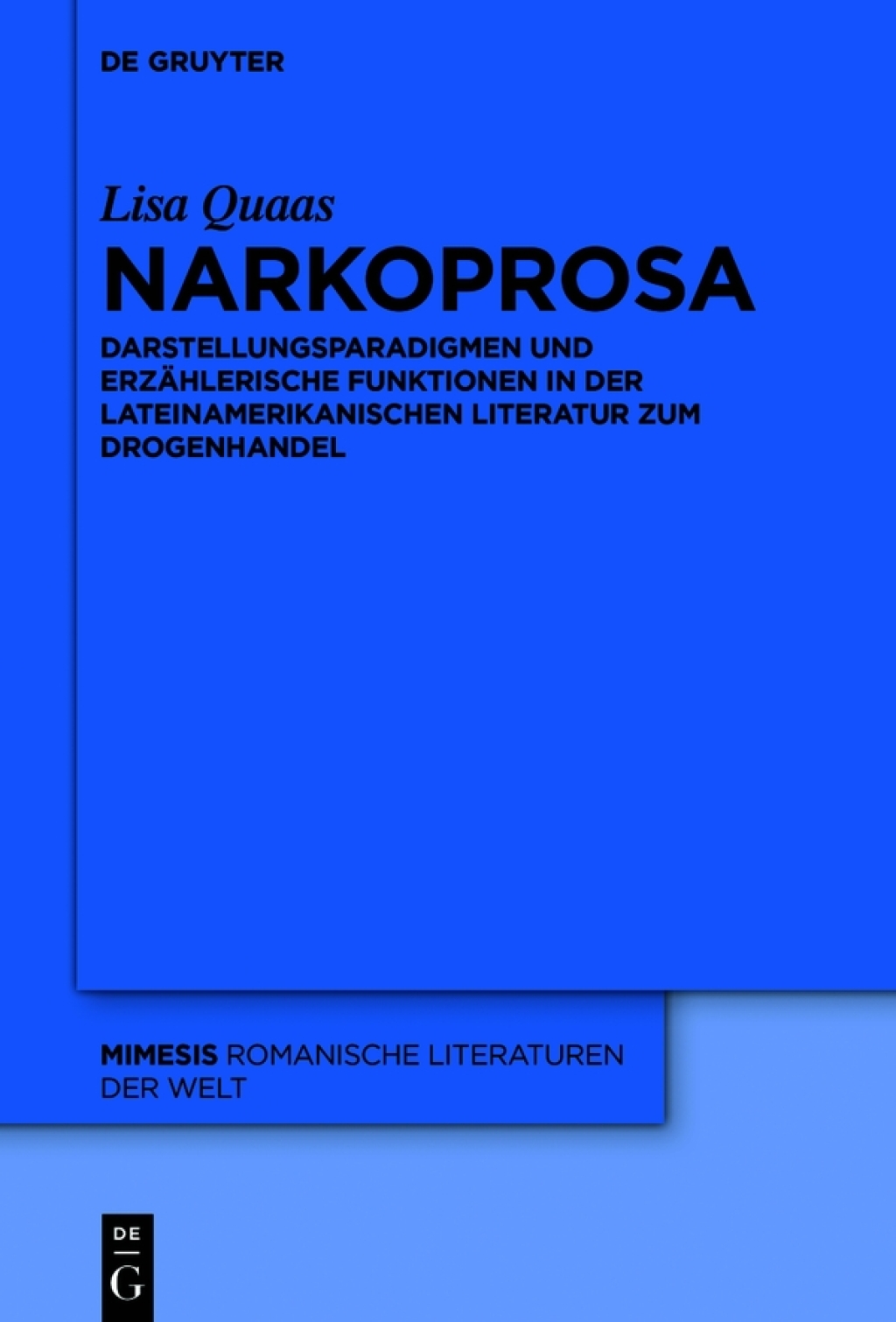 Narkoprosa Darstellungsparadigmen und erzählerische Funktionen in der lateinamerikanischen Literatur zum Drogenhandel 1st Edition