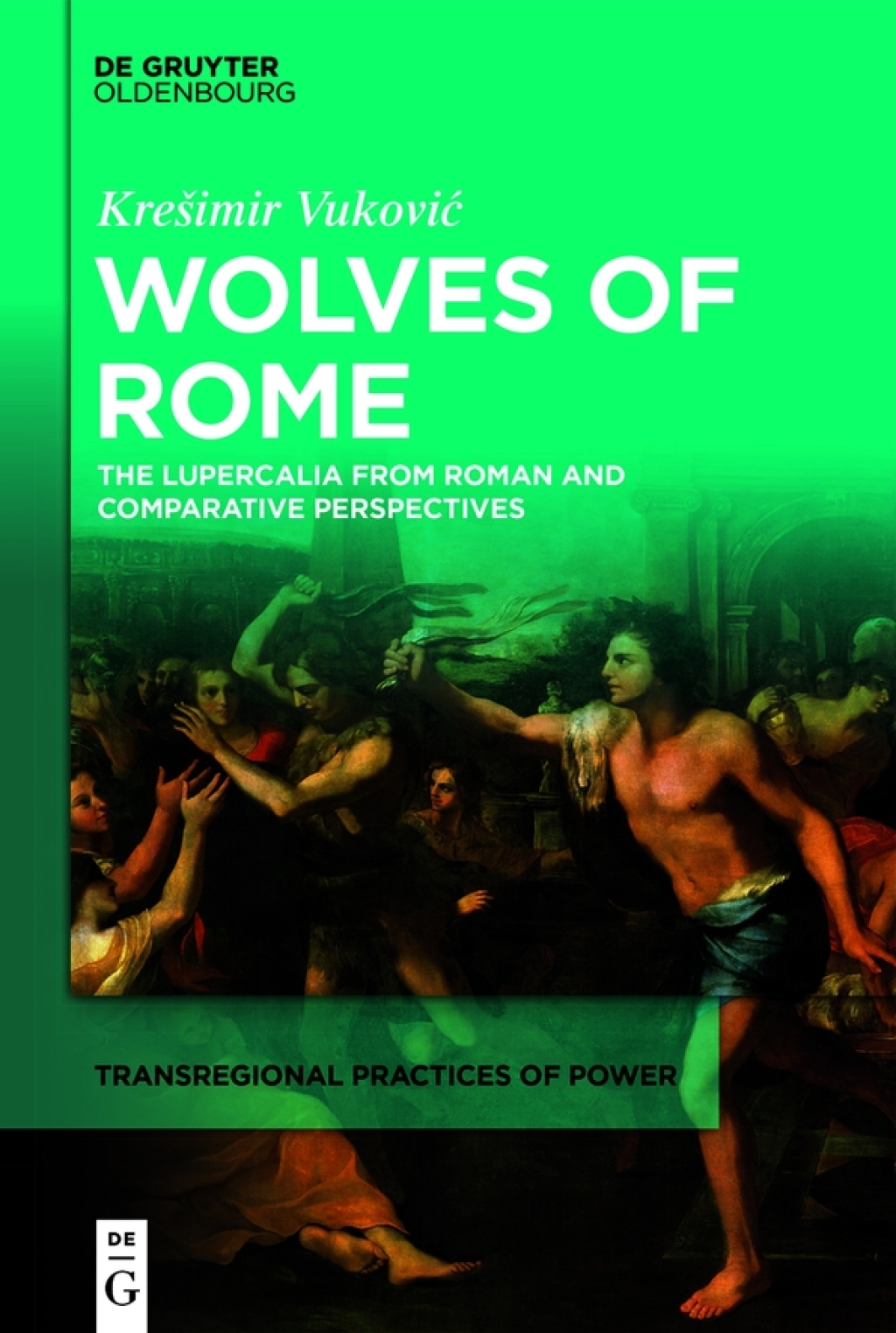 Wolves of Rome The Lupercalia from Roman and Comparative Perspectives 1st Edition