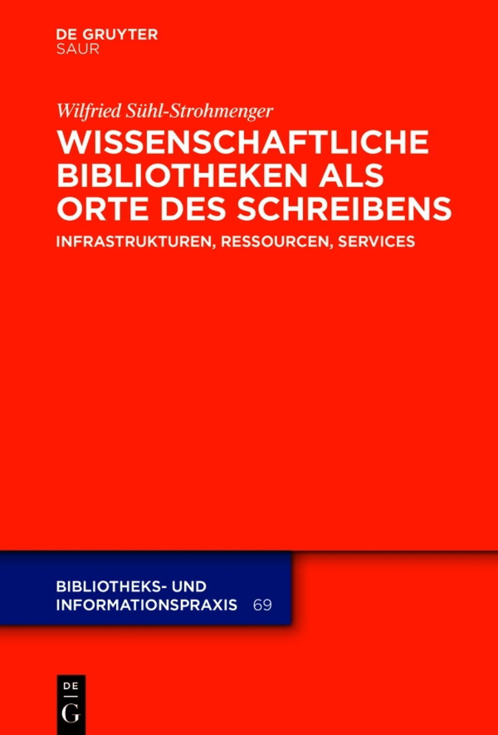 Wissenschaftliche Bibliotheken als Orte des Schreibens Infrastrukturen, Ressourcen, Services 1st Edition