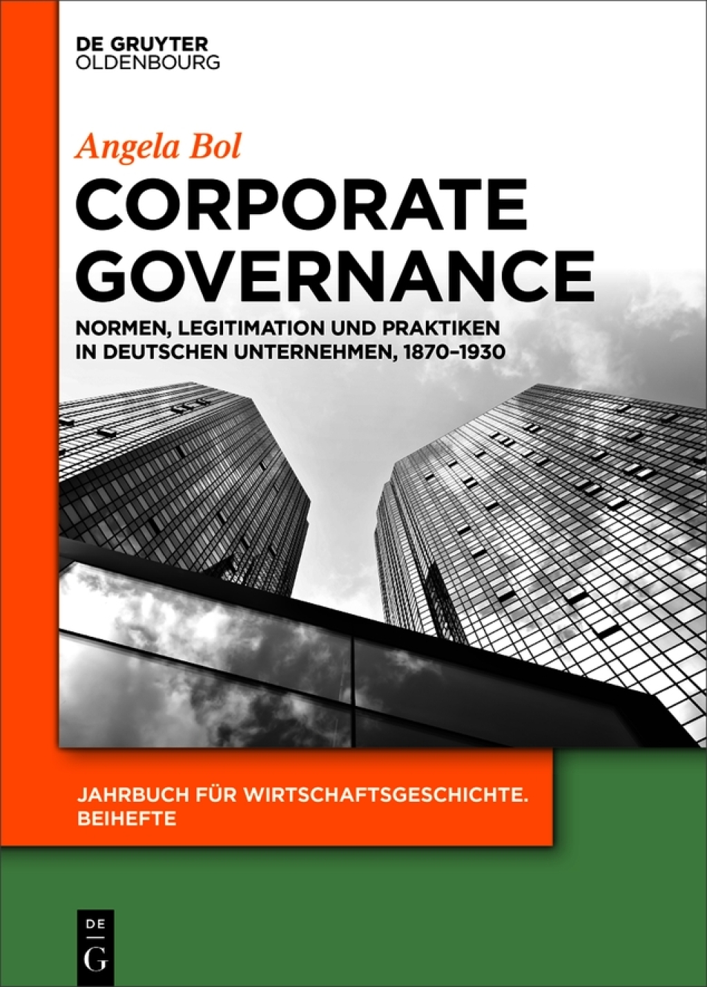 Corporate Governance Normen, Legitimation und Praktiken in deutschen Unternehmen, 1870–1930 1st Edition