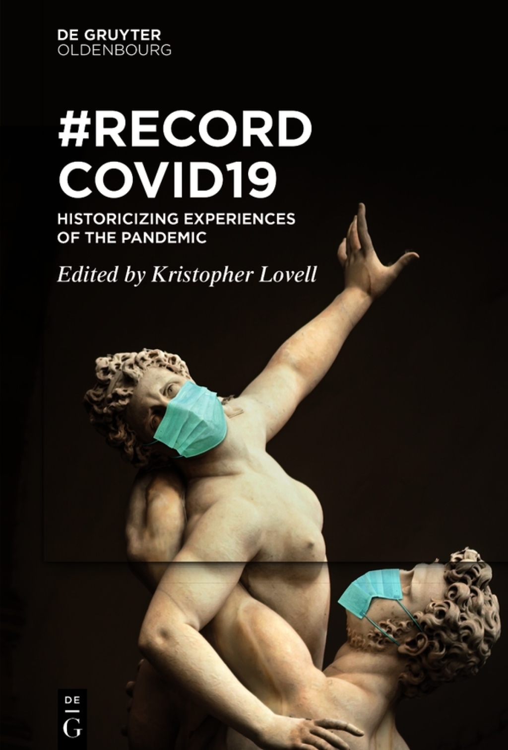 RecordCovid19 Historicizing Experiences of the Pandemic 1st Edition