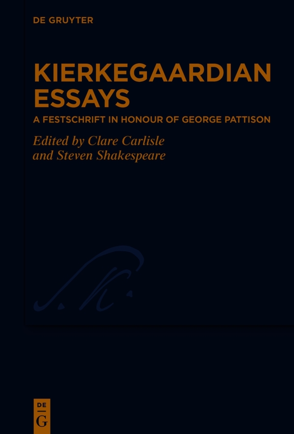 Kierkegaardian Essays A Festschrift in Honour of George Pattison 1st Edition